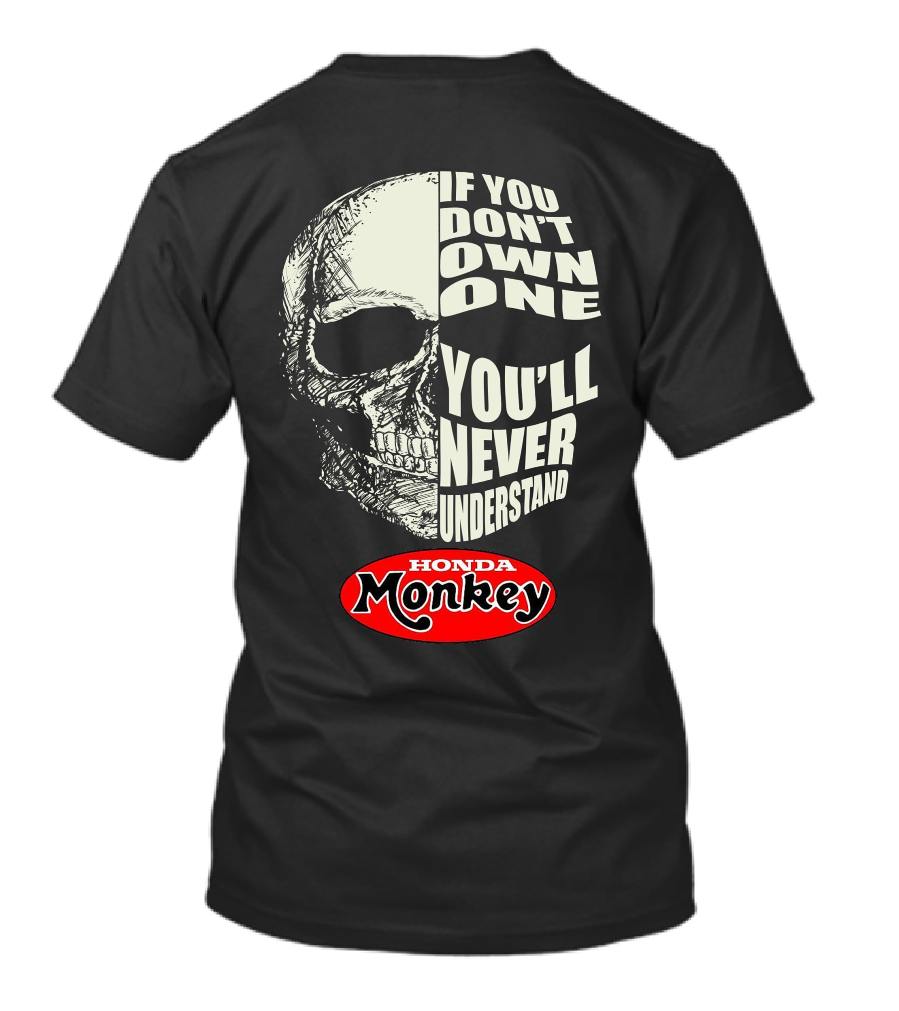 If You Don't Own One You'll Never Understand Honda Monkey Bikers Skull T-Shirt