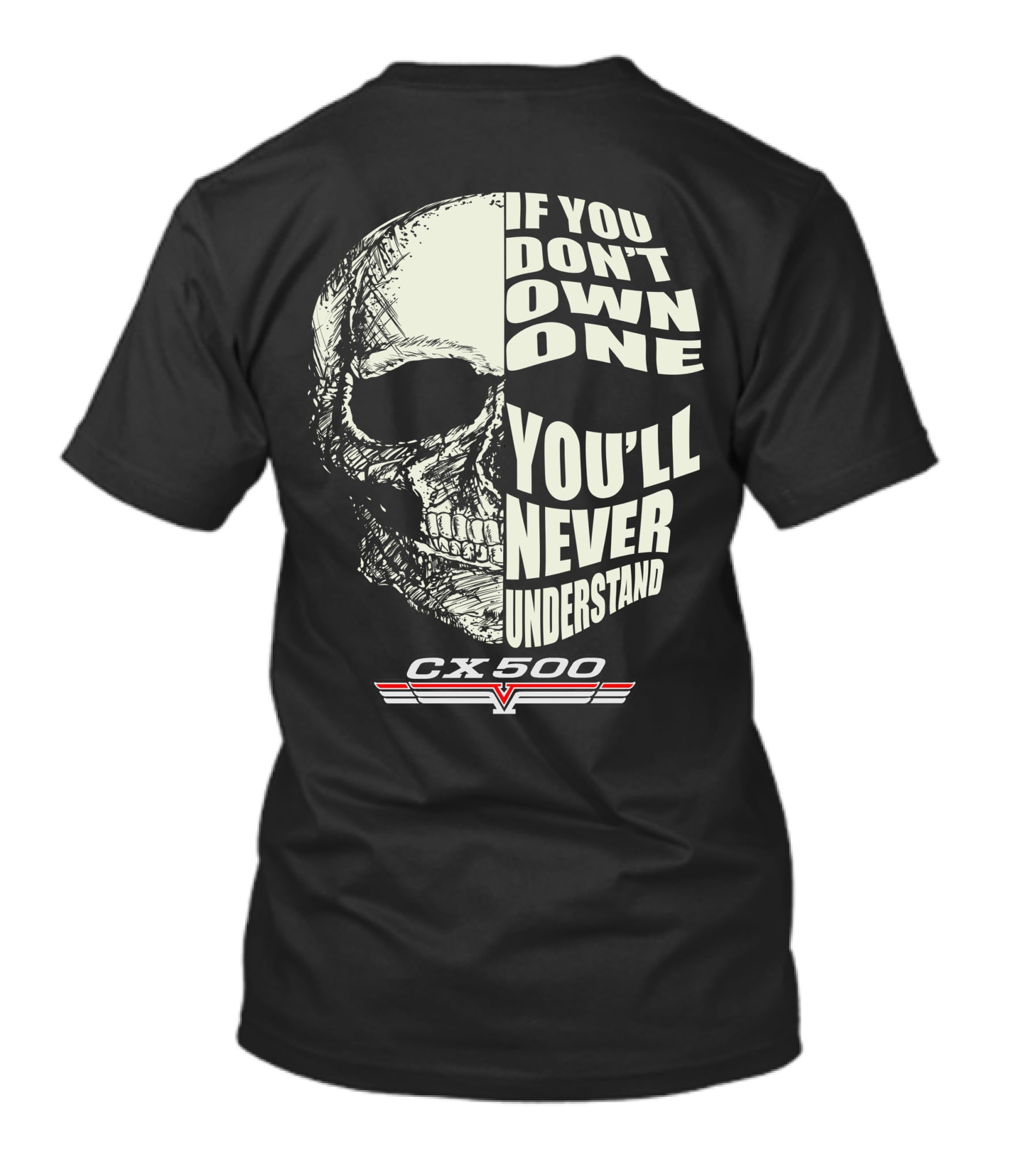 If You Don't Own One You'll Never Understand Honda CX500 T-Shirt
