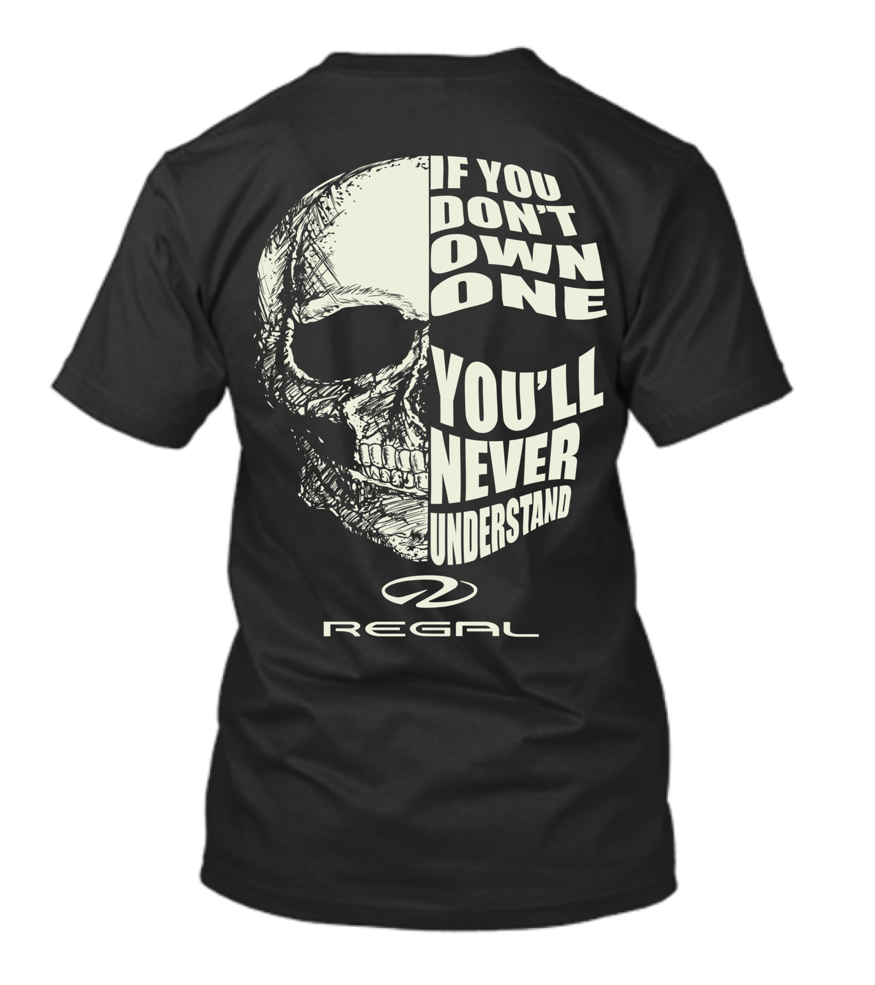 If You Don't Own One You'll Never Understand Regal T-Shirt
