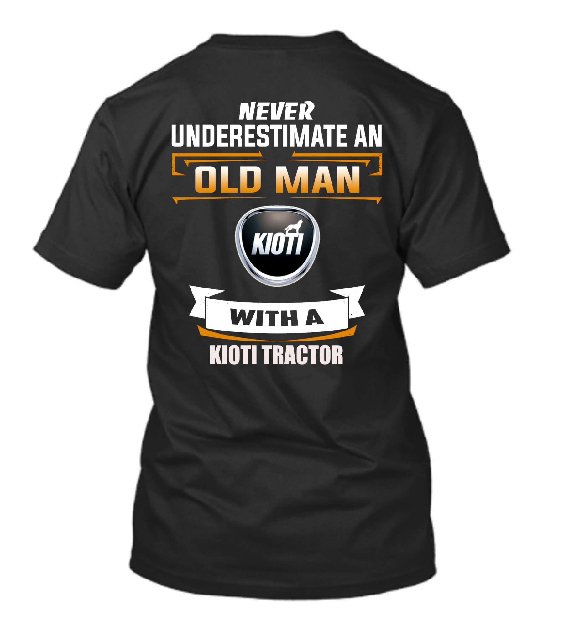 NEVER UNDERESTIMATE AN OLD MAN WITH A KIOTI TRACTOR T-Shirt