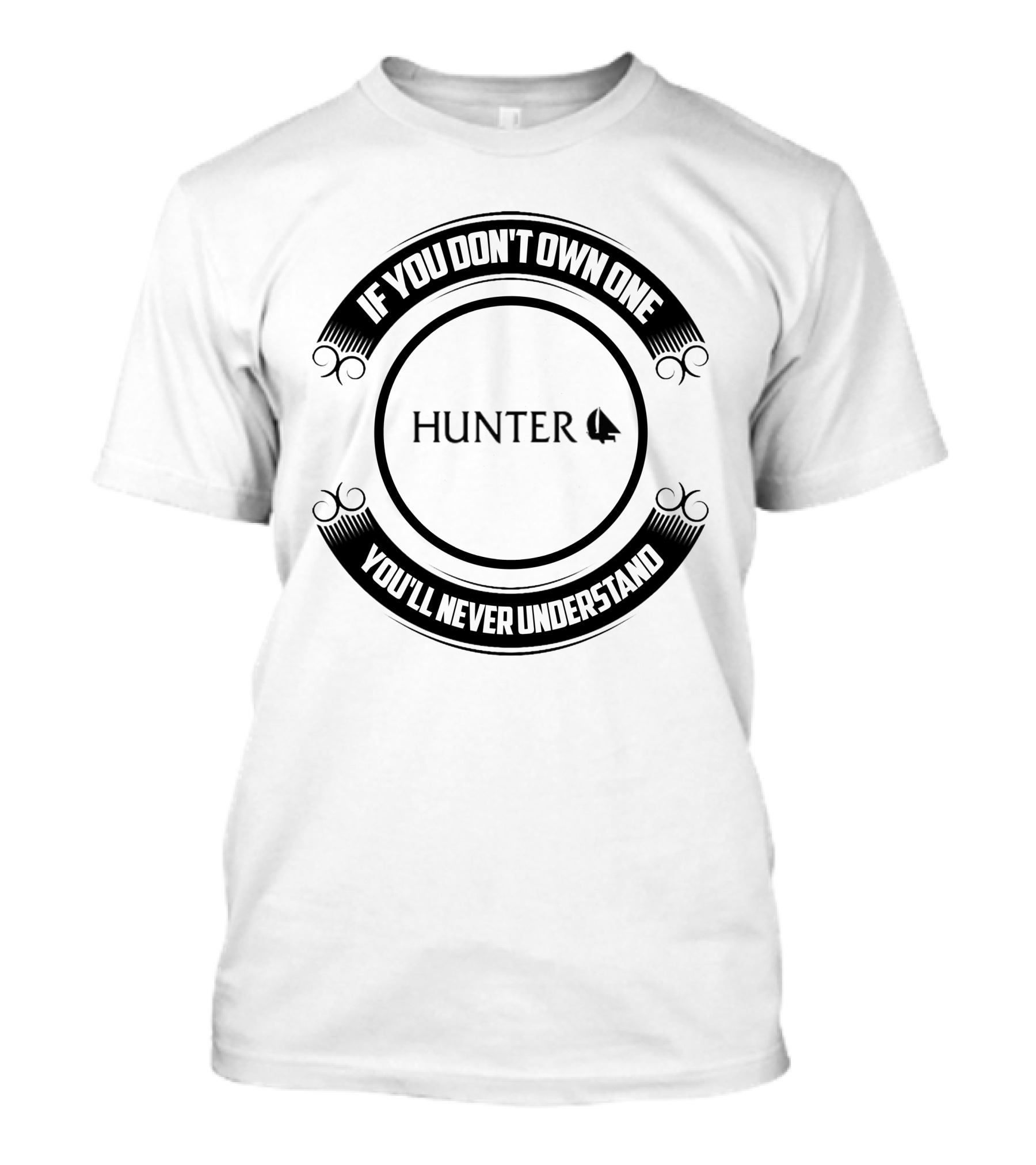 If You Don't Own One You'll Never Understand Hunter Sailboat T-Shirt