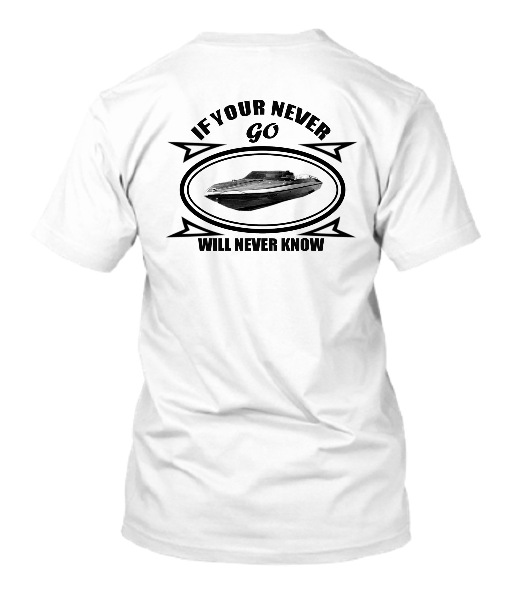 Glastron CVX If You Never Go You Will Never Know T-Shirt