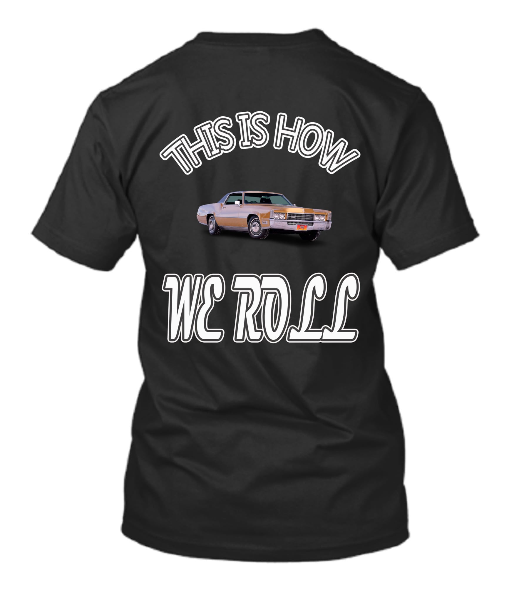 THIS IS HOW WE ROLL Classic Car T-Shirt