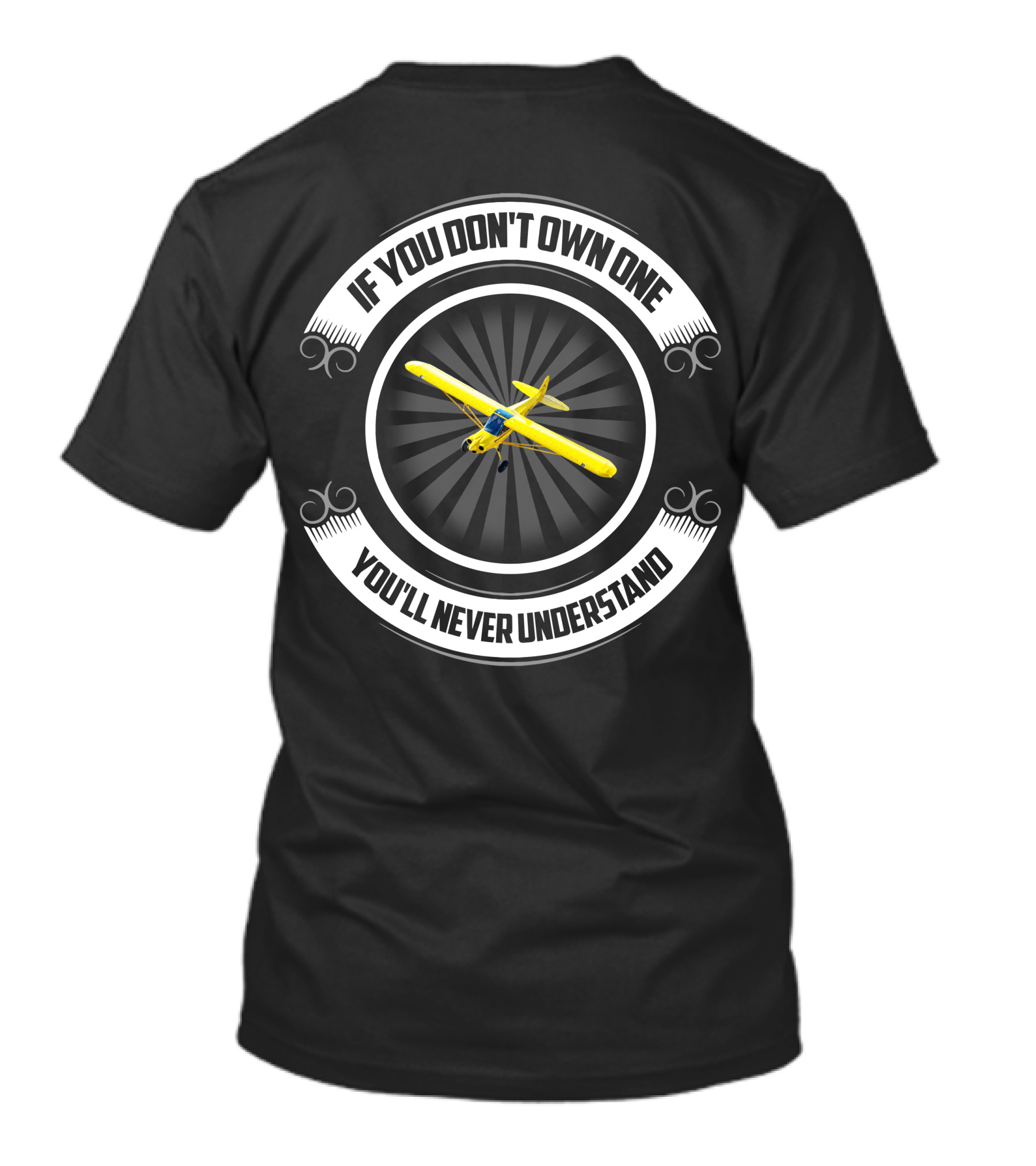If You Don't Own One You'll Never Understand Yellow Airplane T-Shirt
