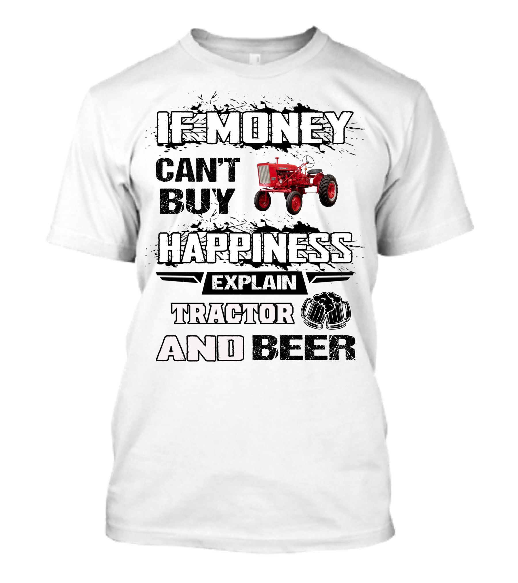 Farmall 140 660 If Money Can't Buy Happiness Explain Tractor And Beer T-Shirt