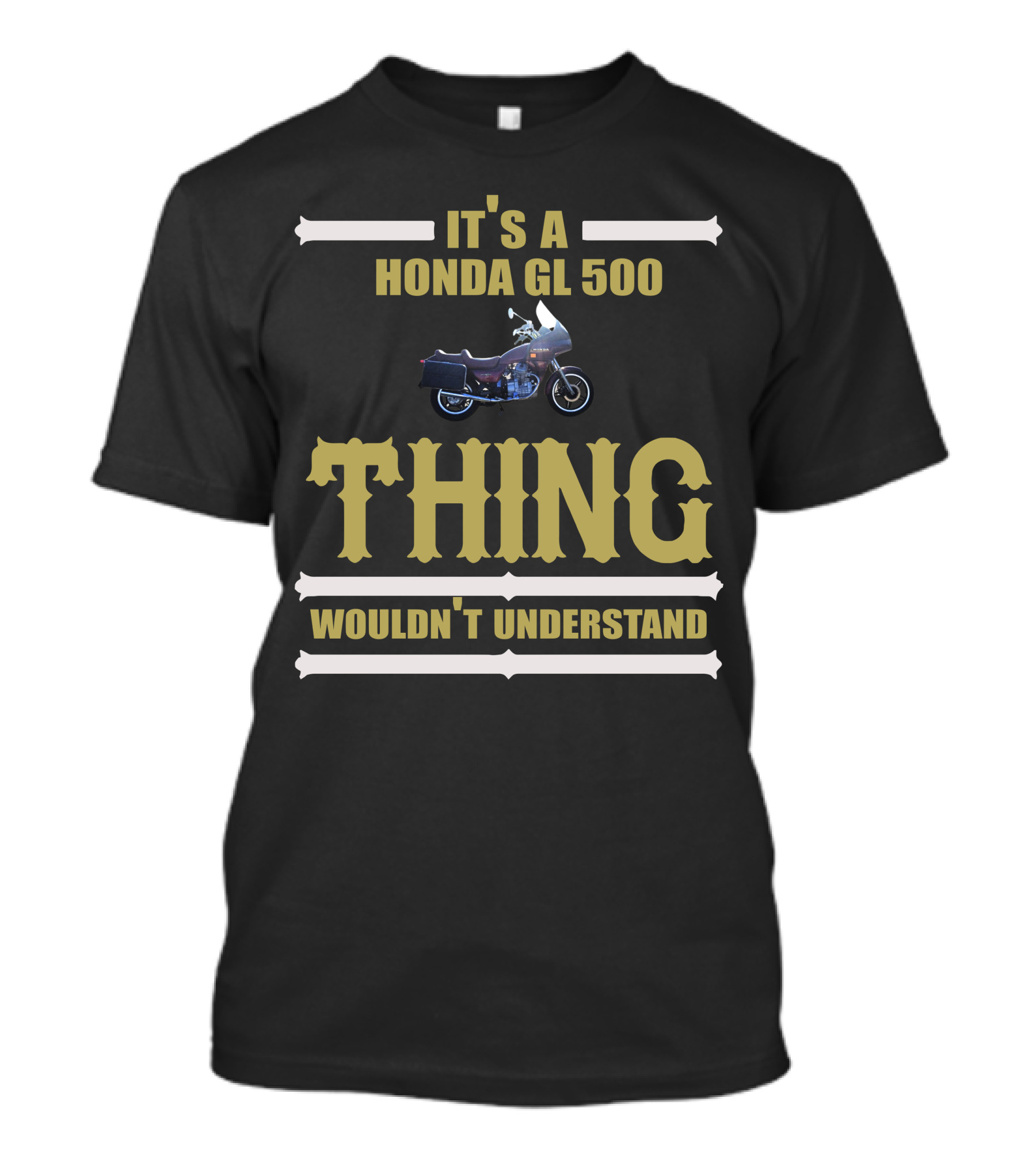 IT'S A HONDA GL 500 THING WOULDN'T UNDERSTAND T-Shirt