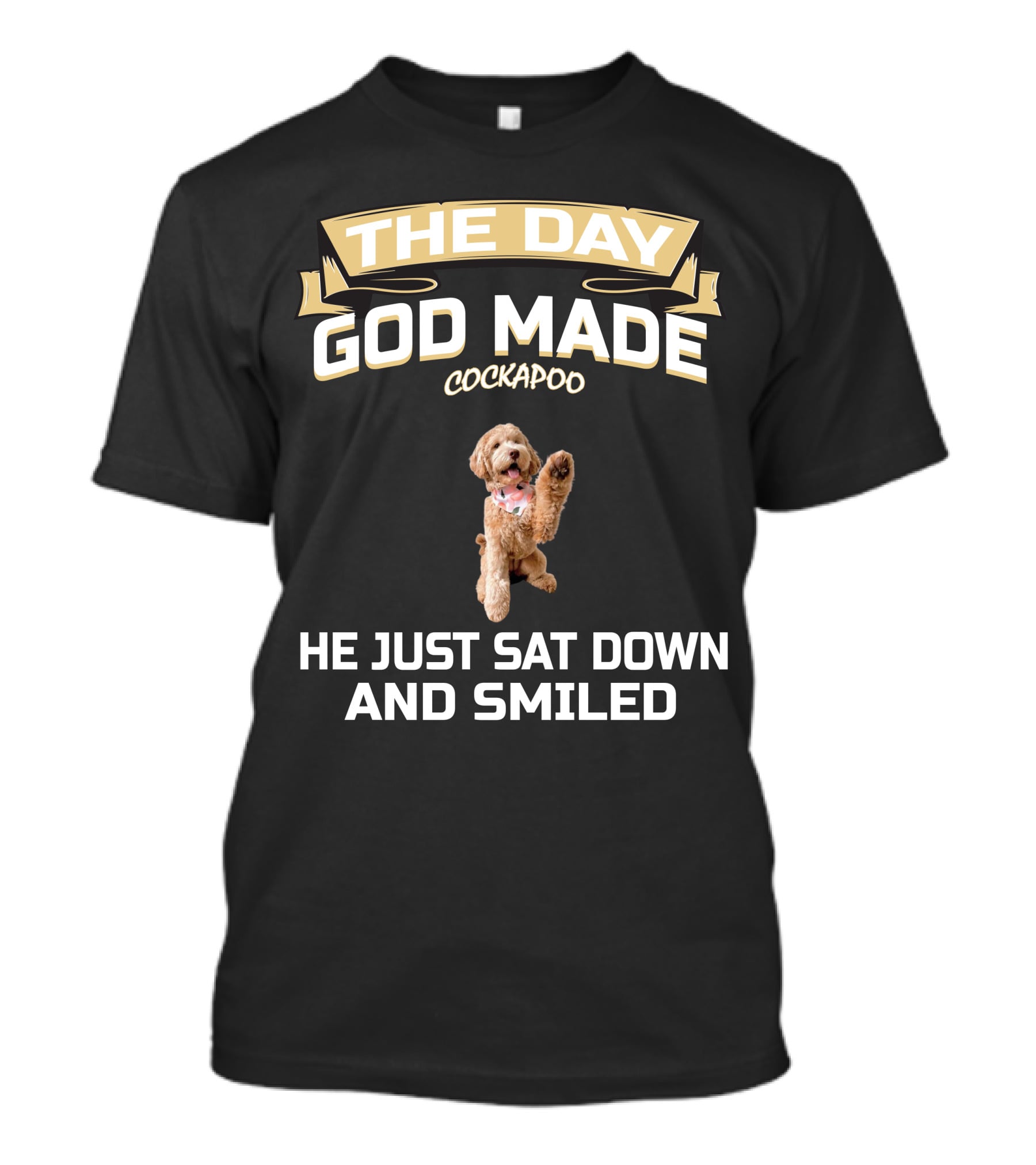 The Day God Made Cockapoo He Just Sat Down And Smiled T-Shirt