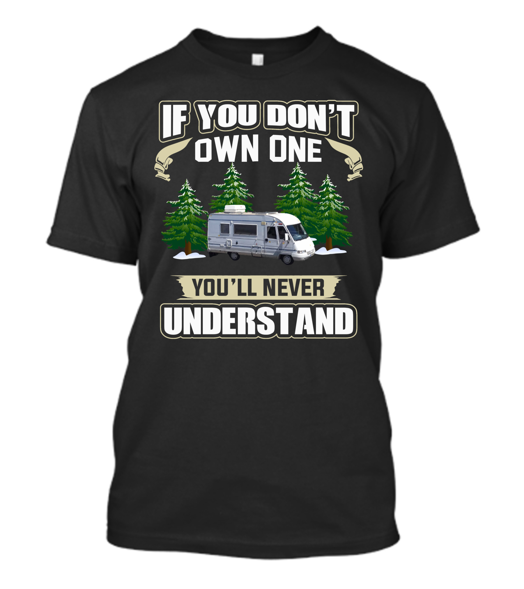 If You Don't Own One You'll Never Understand Classic Pilote Motorhomes T-Shirt