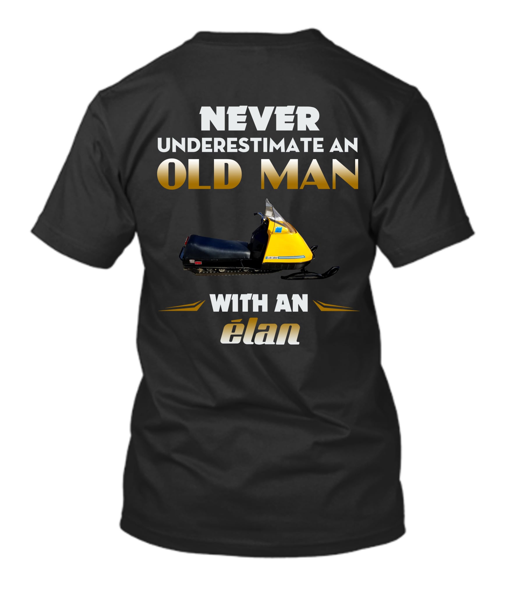 Never Underestimate An Old Man With An Elan T-Shirt