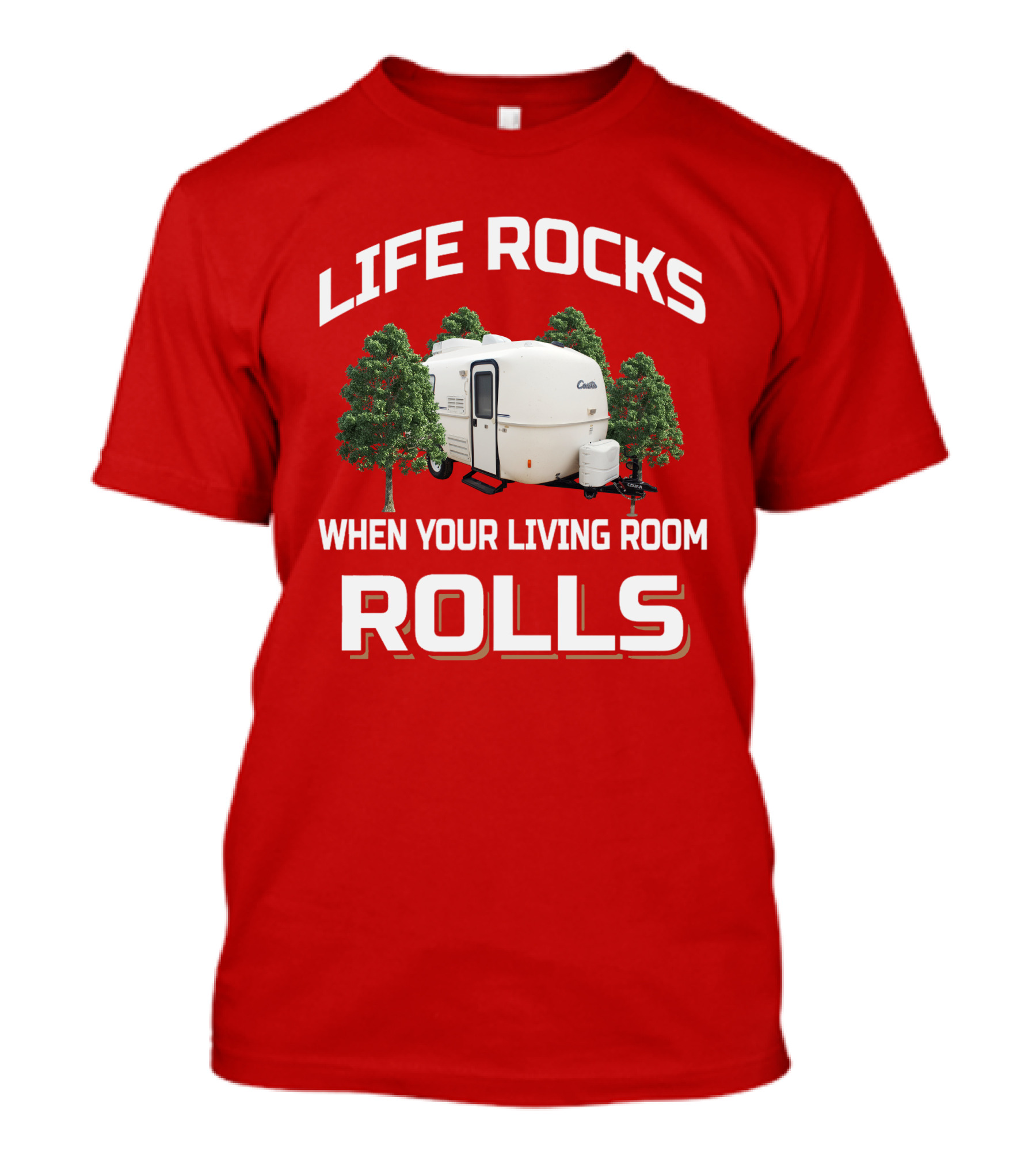 LIFE ROCKS WHEN YOUR LIVING ROOM ROLLS Casita RV Camper T-Shirt