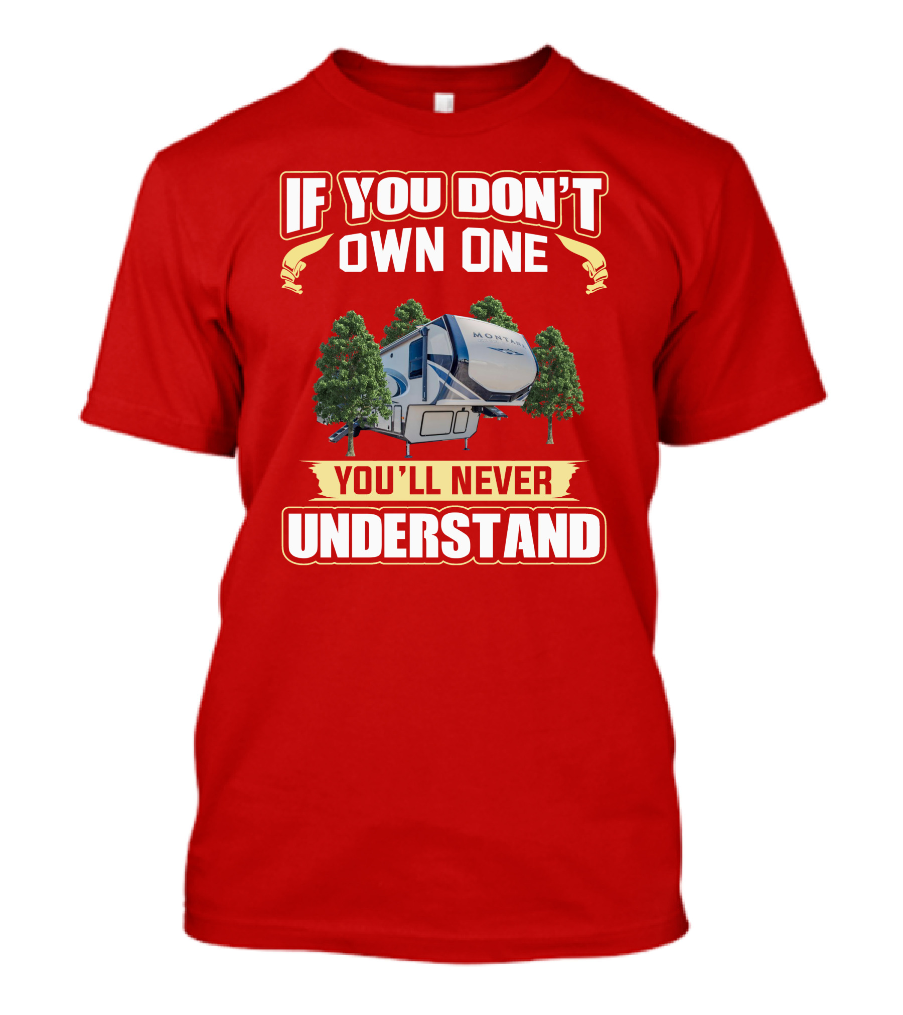 Montana 331rl If You Don't Own One You'll Never Understand T-Shirt