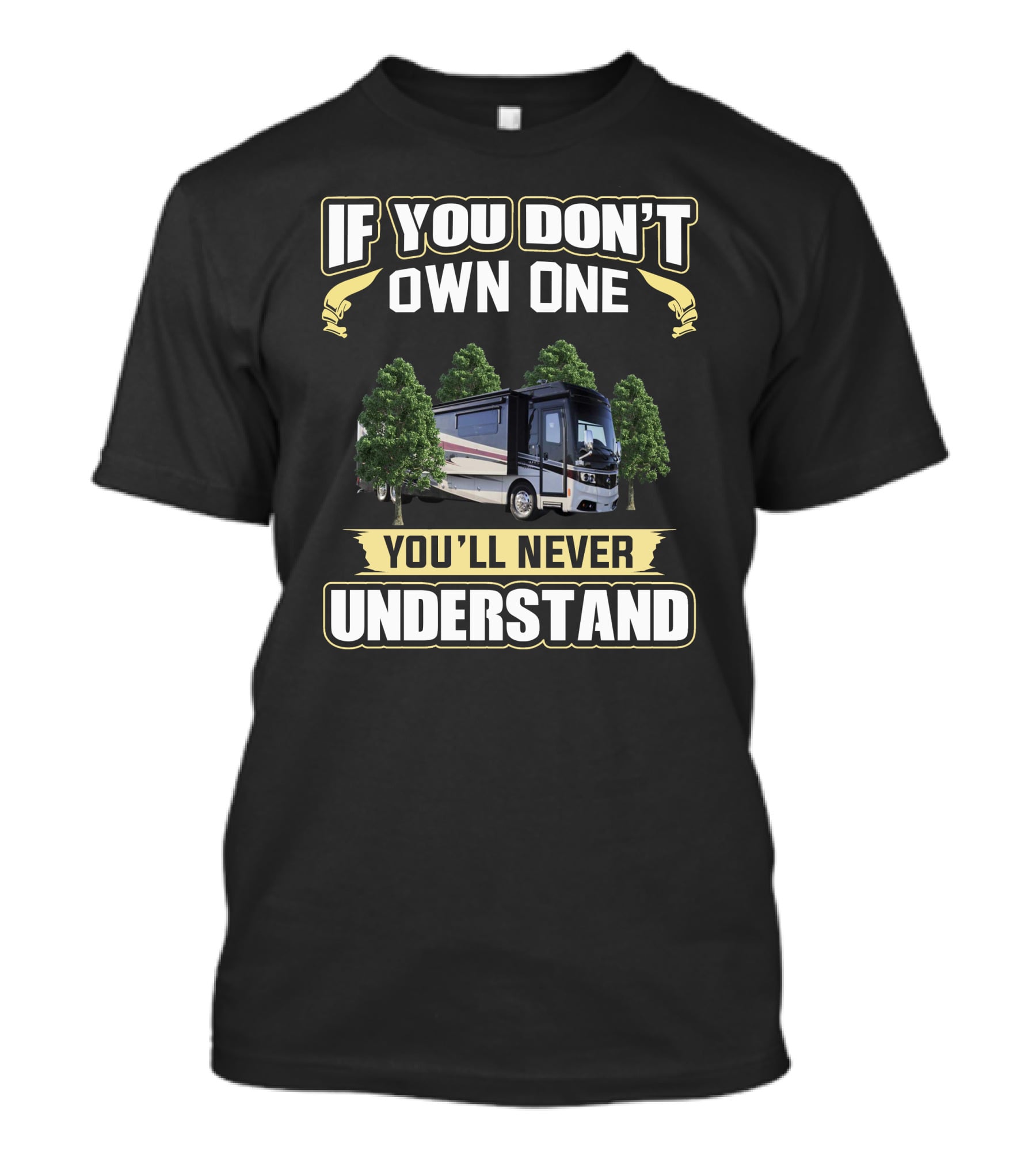 If You Don't Own One You'll Never Understand Monaco RV T-Shirt