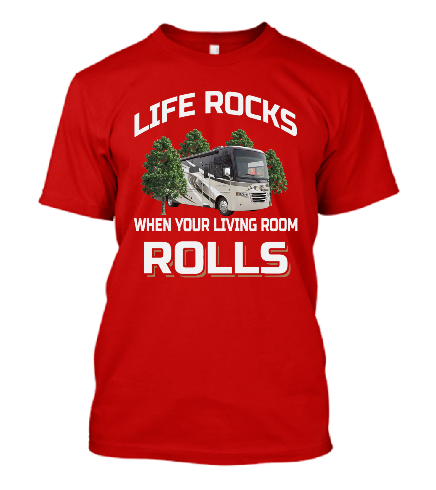 LIFE ROCKS WHEN YOUR LIVING ROOM ROLLS Thor Miramar RV Adventure T-Shirt