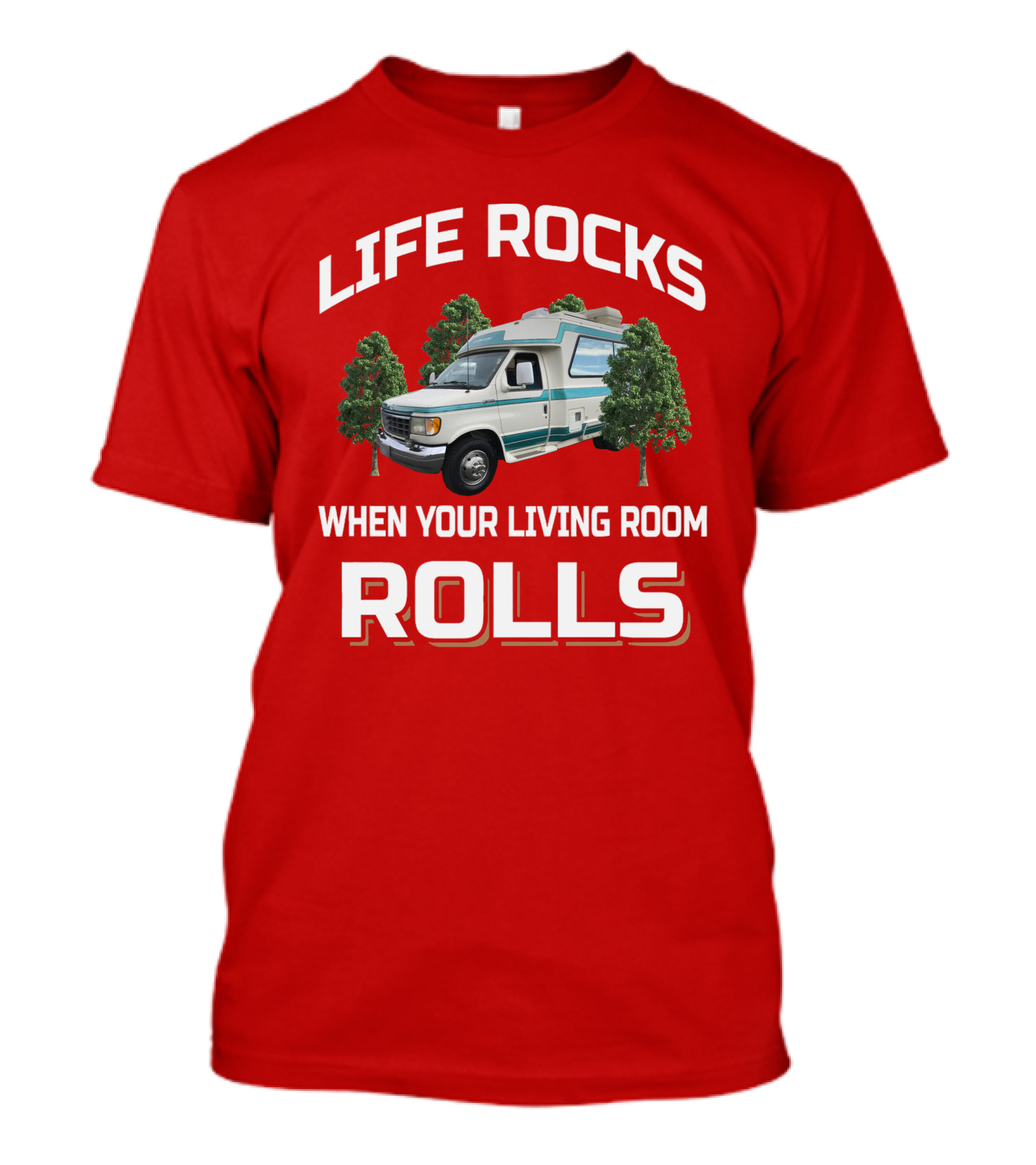 LIFE ROCKS WHEN YOUR LIVING ROOM ROLLS Chinook Camper Van Adventure Red T-Shirt