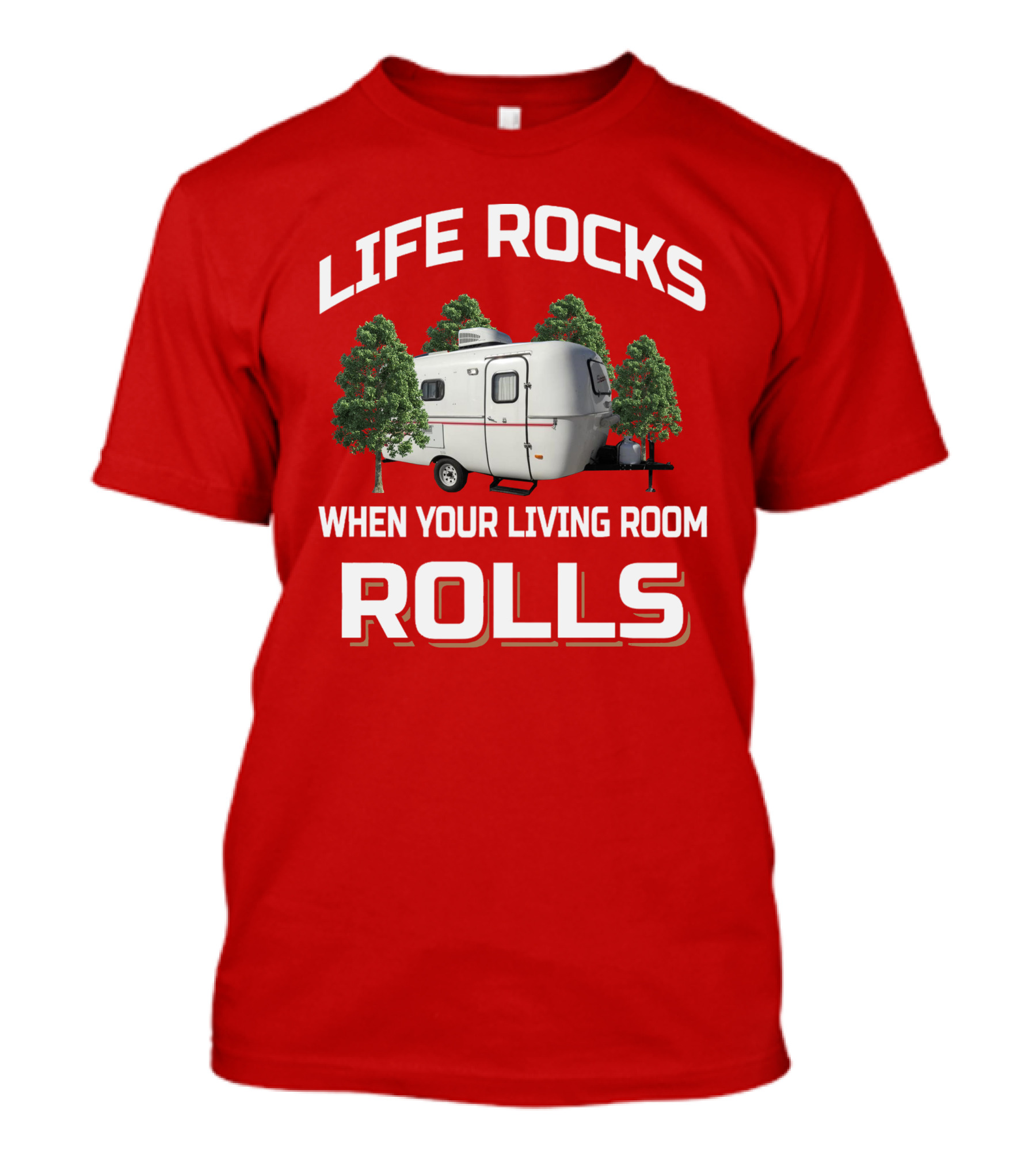 Life Rocks When Your Living Room Rolls Camper T-Shirt