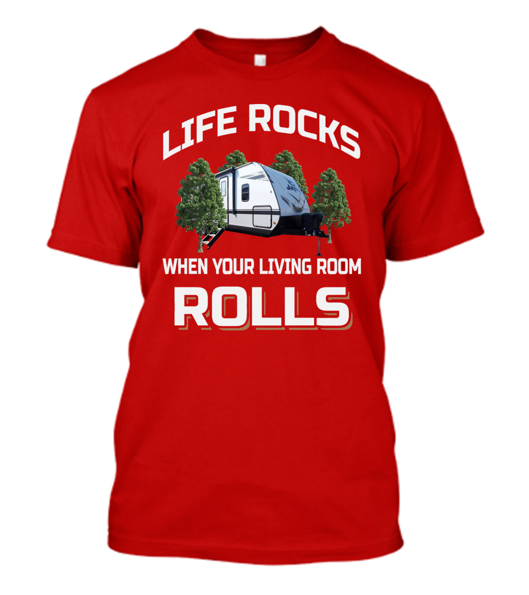 Life Rocks When Your Living Room Rolls Jayfeather RV Camping T-Shirt