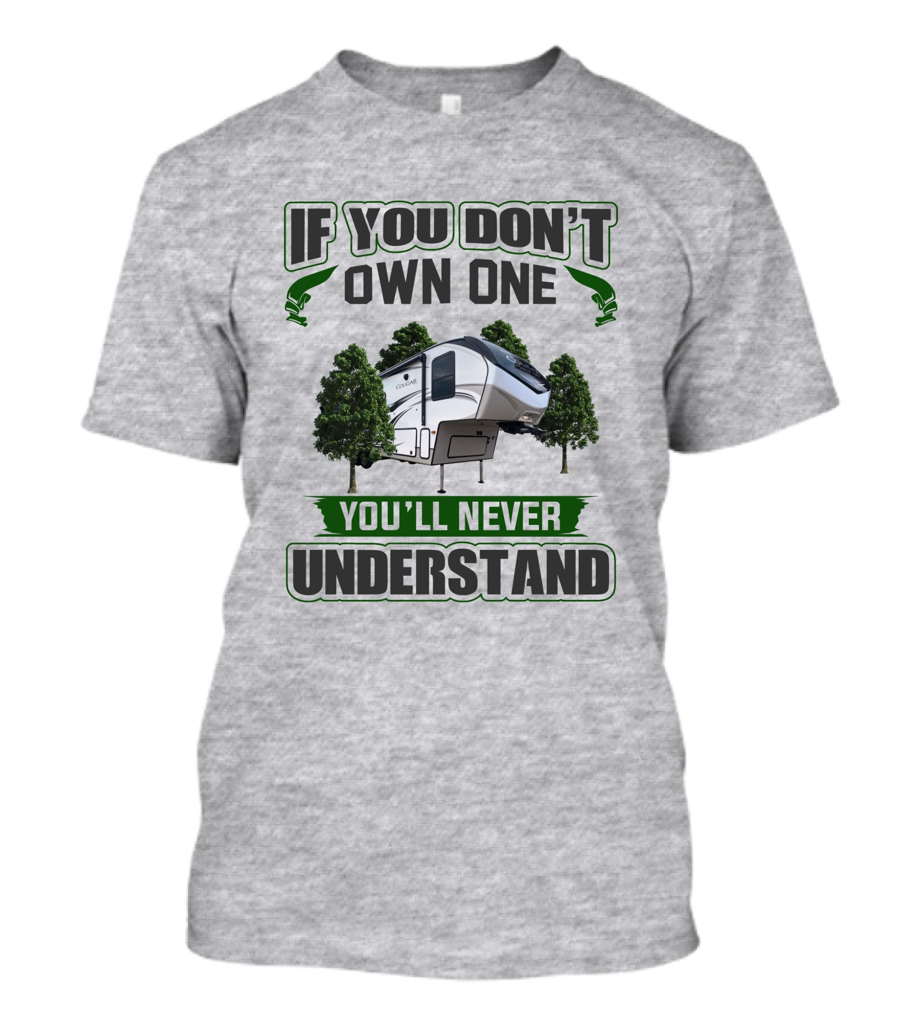 IF YOU DON'T OWN ONE YOU'LL NEVER UNDERSTAND Cougar RV Camping T-Shirt