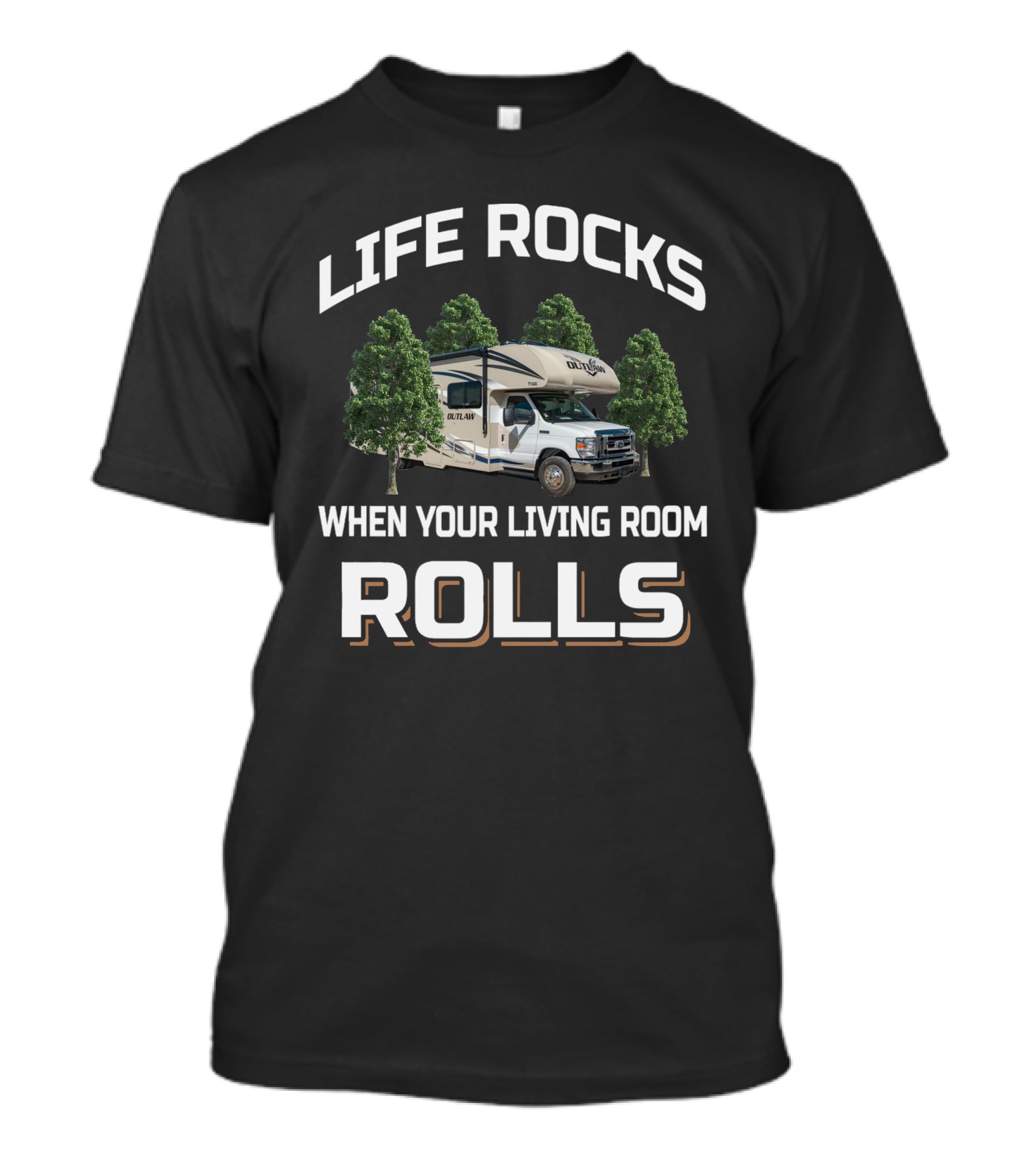 LIFE ROCKS WHEN YOUR LIVING ROOM ROLLS OUTLAW RV CAMPER ROAD TRIP T-Shirt