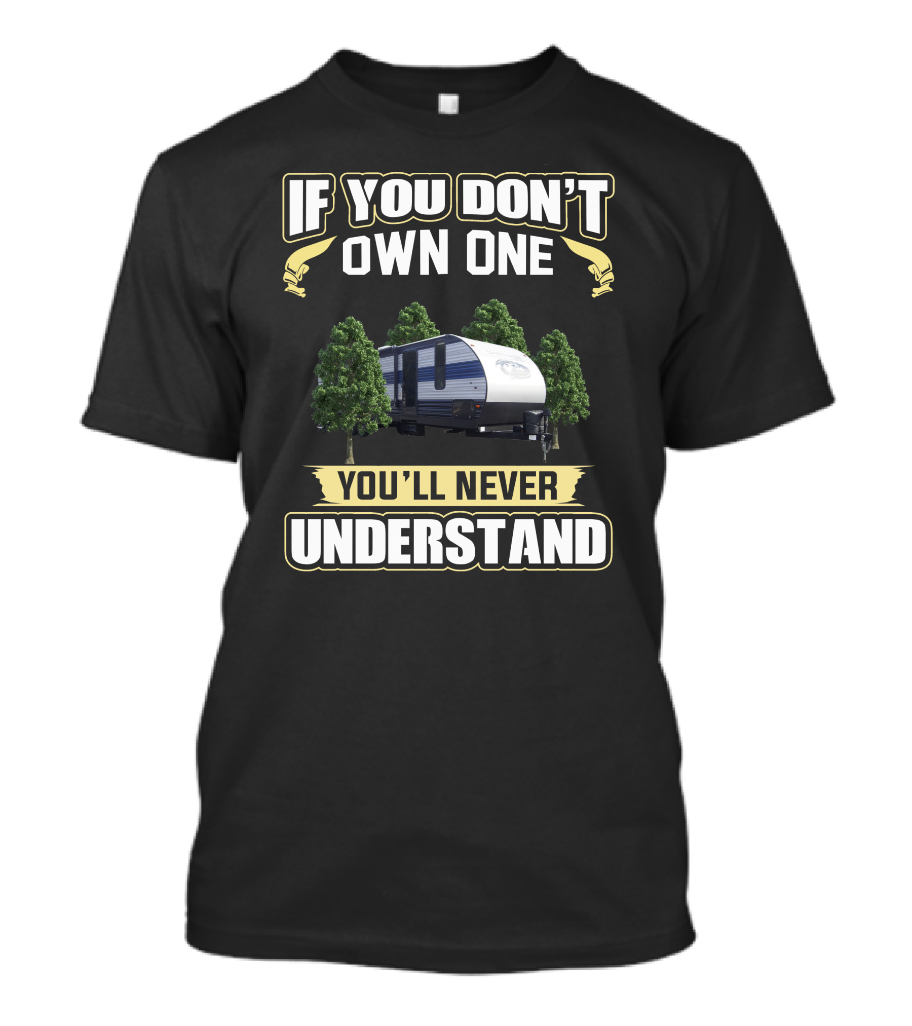 If You Don't Own One You'll Never Understand Cherokee Camper T-Shirt
