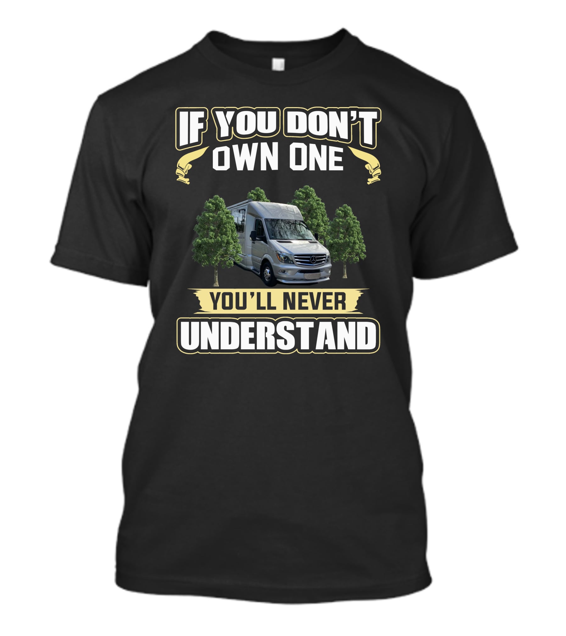 If You Don't Own One You'll Never Understand Airstream Motorcoach T-Shirt