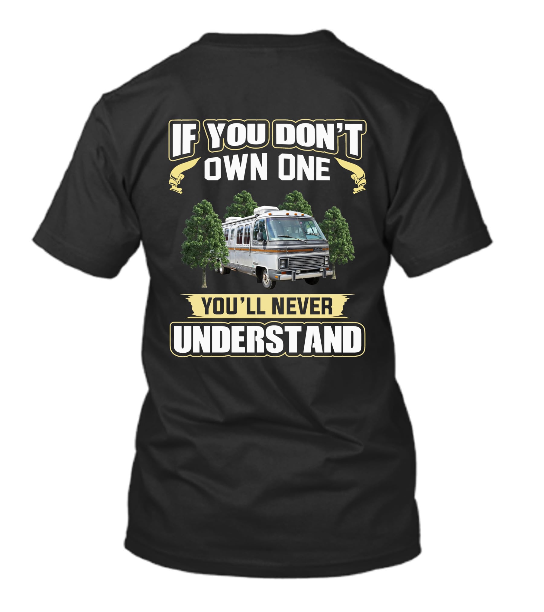 Airstream 345 If You Don't Own One You'll Never Understand T-Shirt