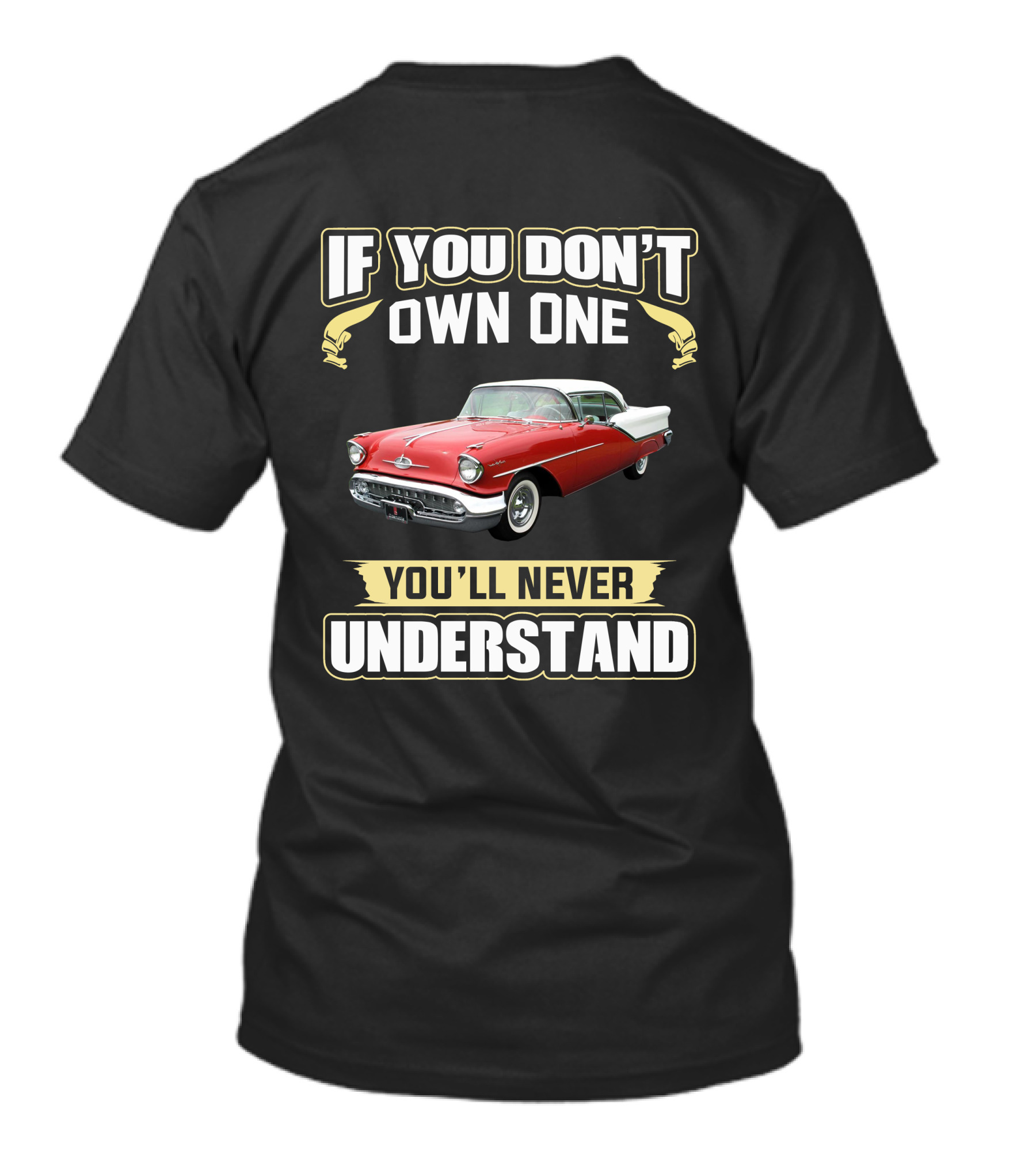 Oldsmobile Super88 1957 If You Don't Own One You'll Never Understand T-Shirt