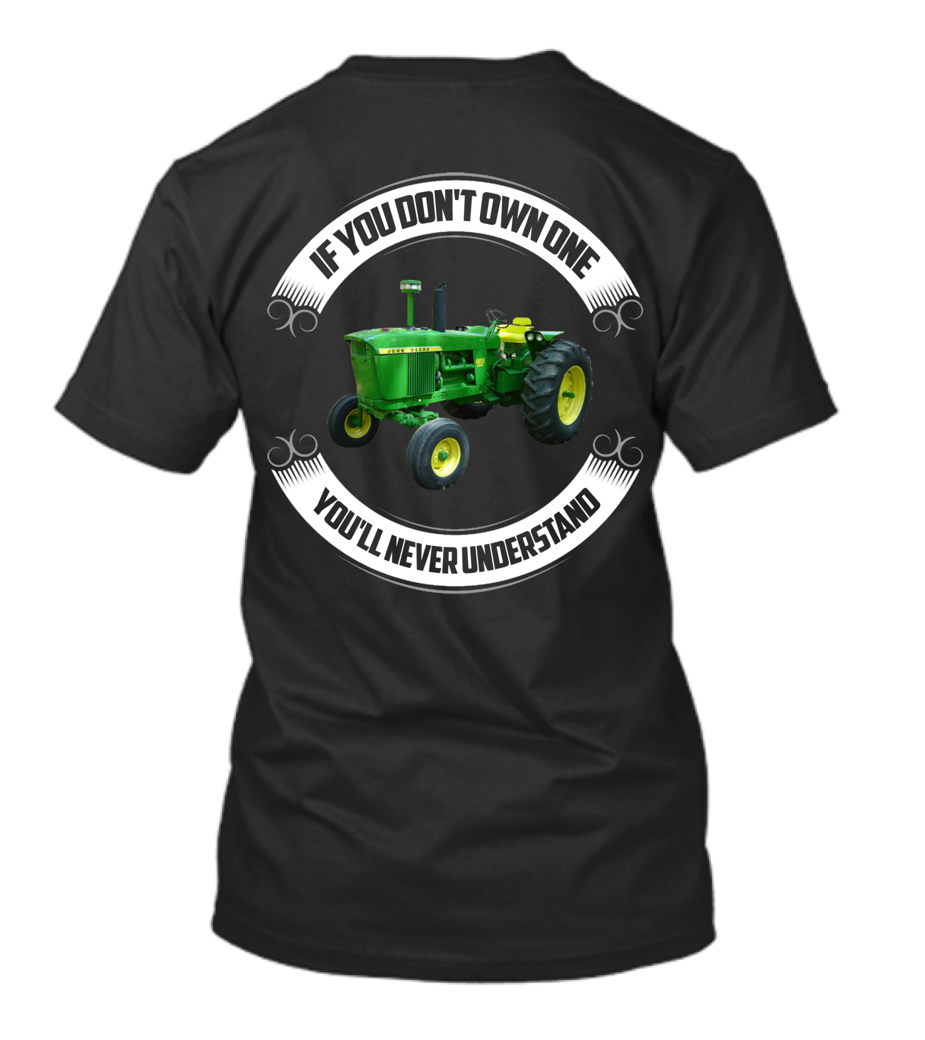 JD 4020 If You Don't Own One You'll Never Understand T-Shirt