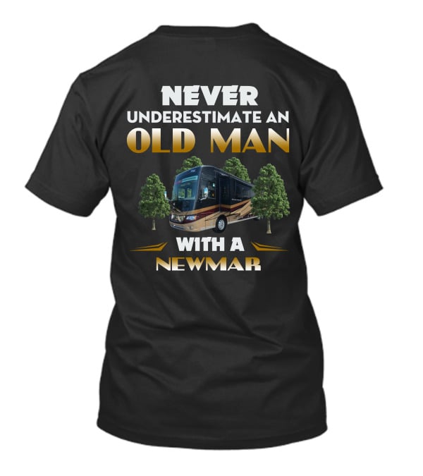 NEVER UNDERESTIMATE AN OLD MAN WITH A NEWMAR T-Shirt