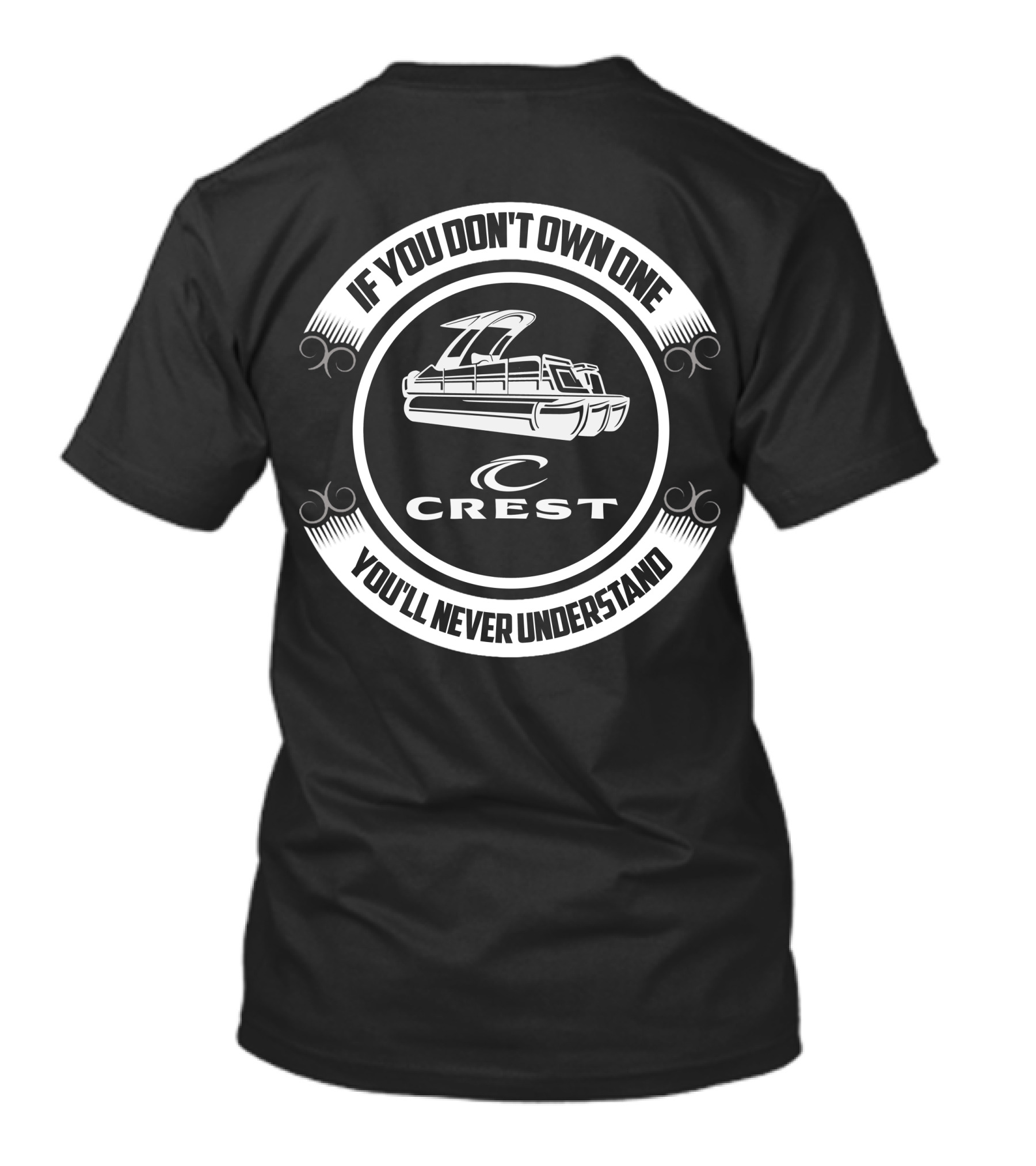 If You Don't Own One You'll Never Understand Crest Pontoon T-Shirt