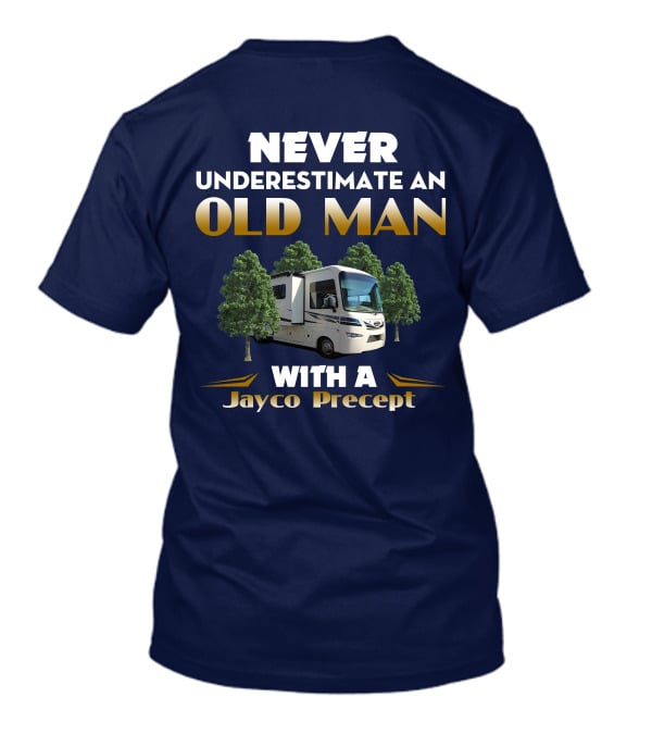 NEVER UNDERESTIMATE AN OLD MAN WITH A JAYCO PRECEPT T-Shirt