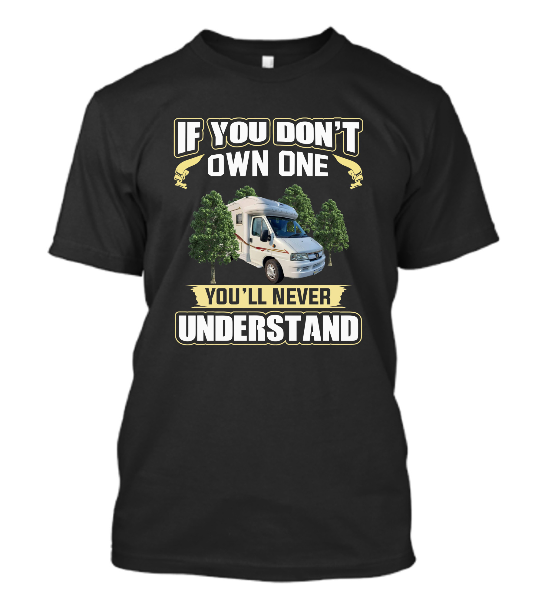 If You Don’t Own One You’ll Never Understand Autocruise Starspirit Campervan Adventure T-Shirt
