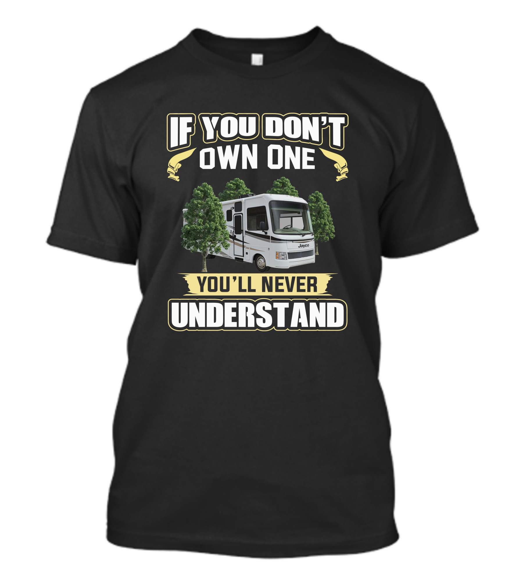 Jayco Alante If You Don't Own One You'll Never Understand T-Shirt