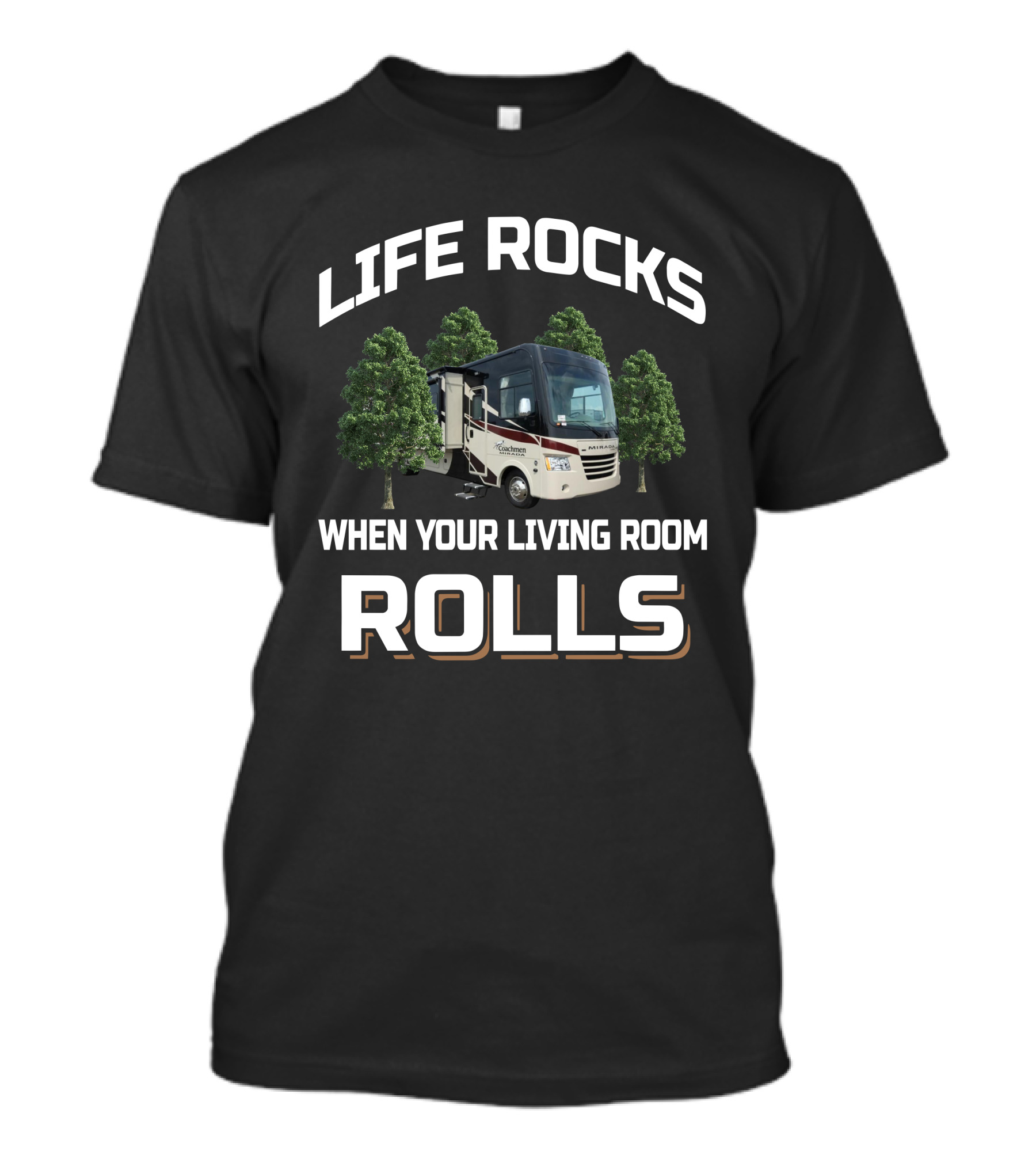 Life Rocks When Your Living Room Rolls Coachmen Mirada 35OS T-Shirt
