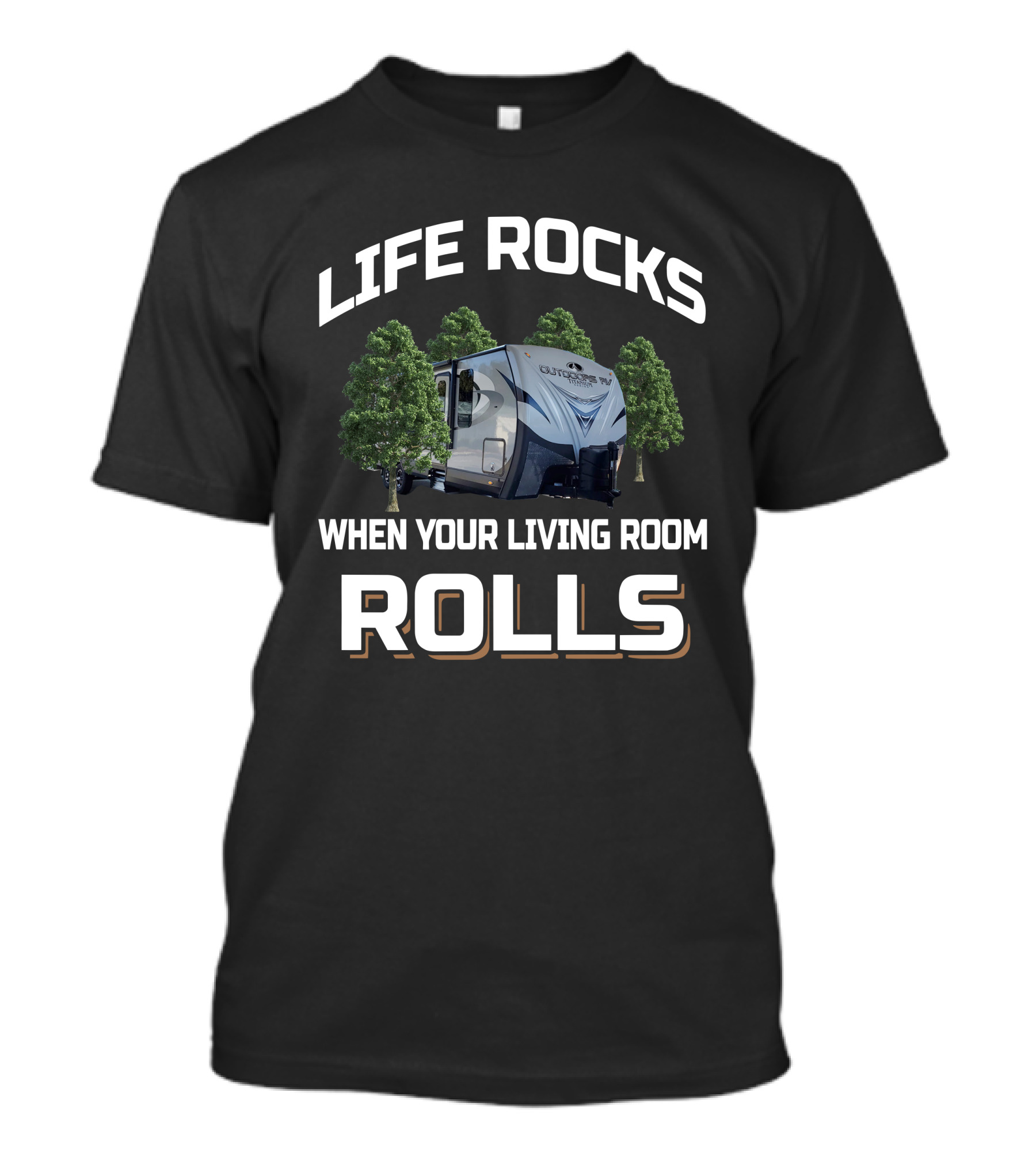 LIFE ROCKS WHEN YOUR LIVING ROOM ROLLS OUTDOORS TITANIUM T-Shirt