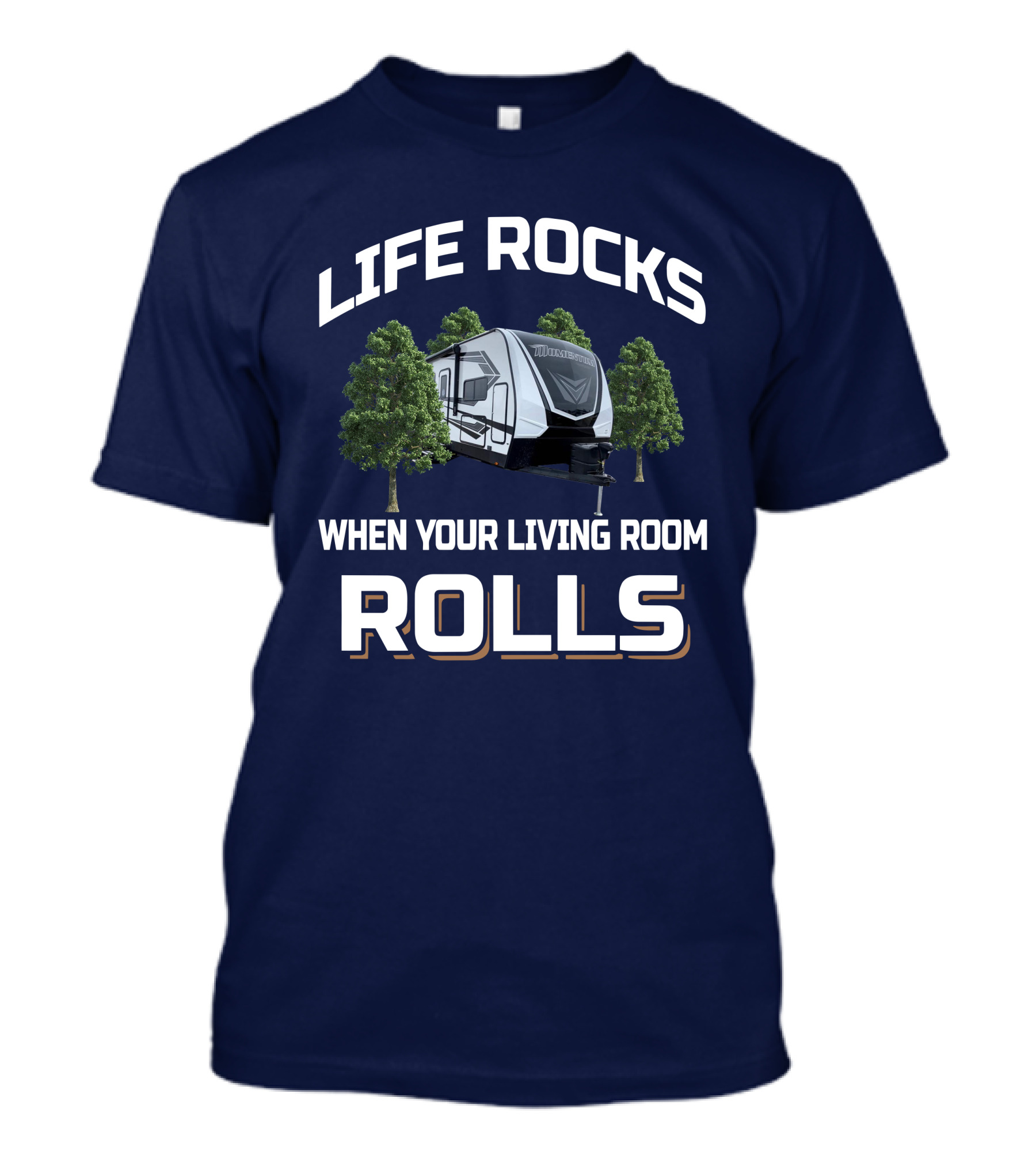 LIFE ROCKS WHEN YOUR LIVING ROOM ROLLS Momentum 25G T-Shirt