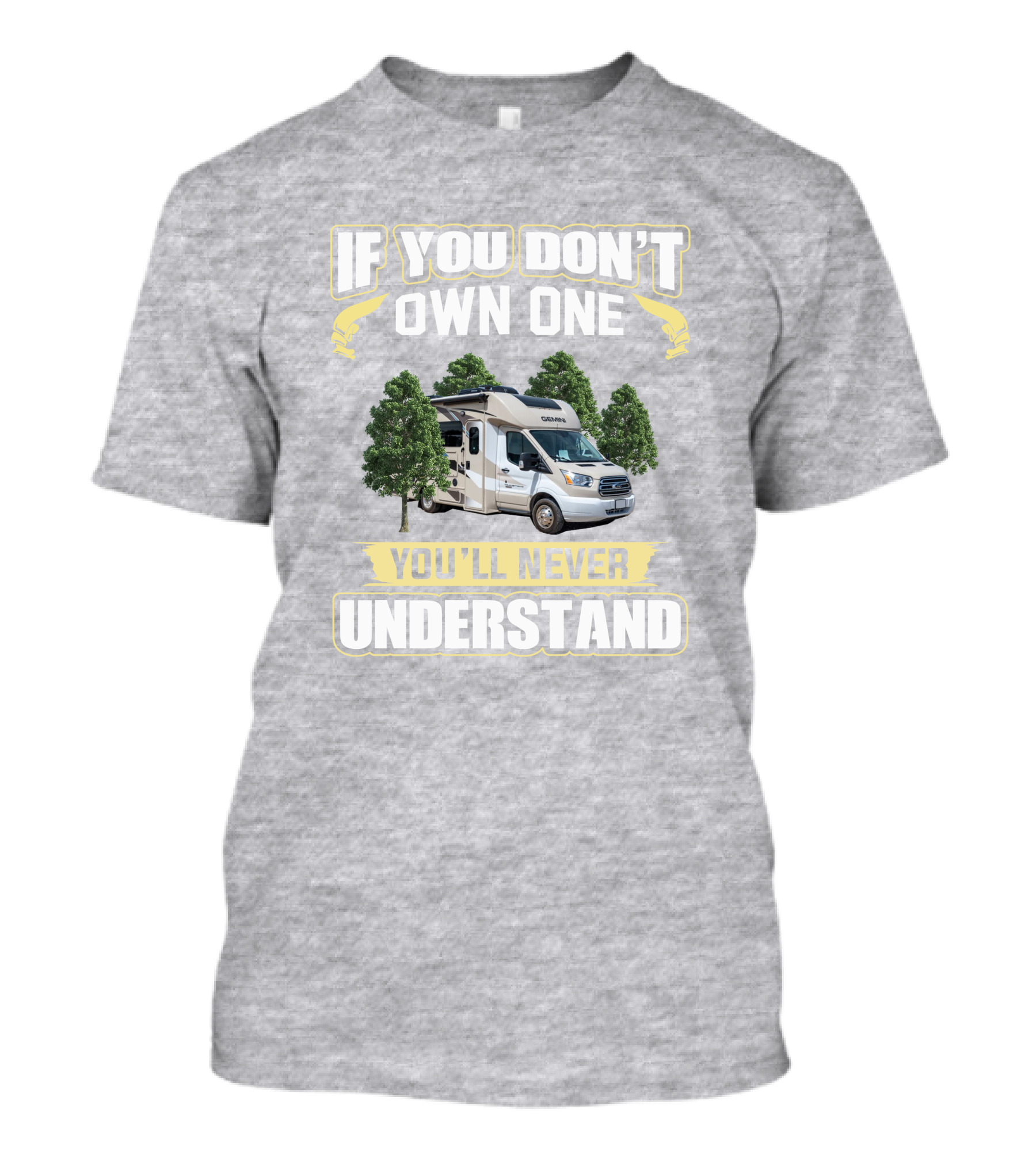 If You Don't Own One You'll Never Understand Gemini 23TB RV T-Shirt