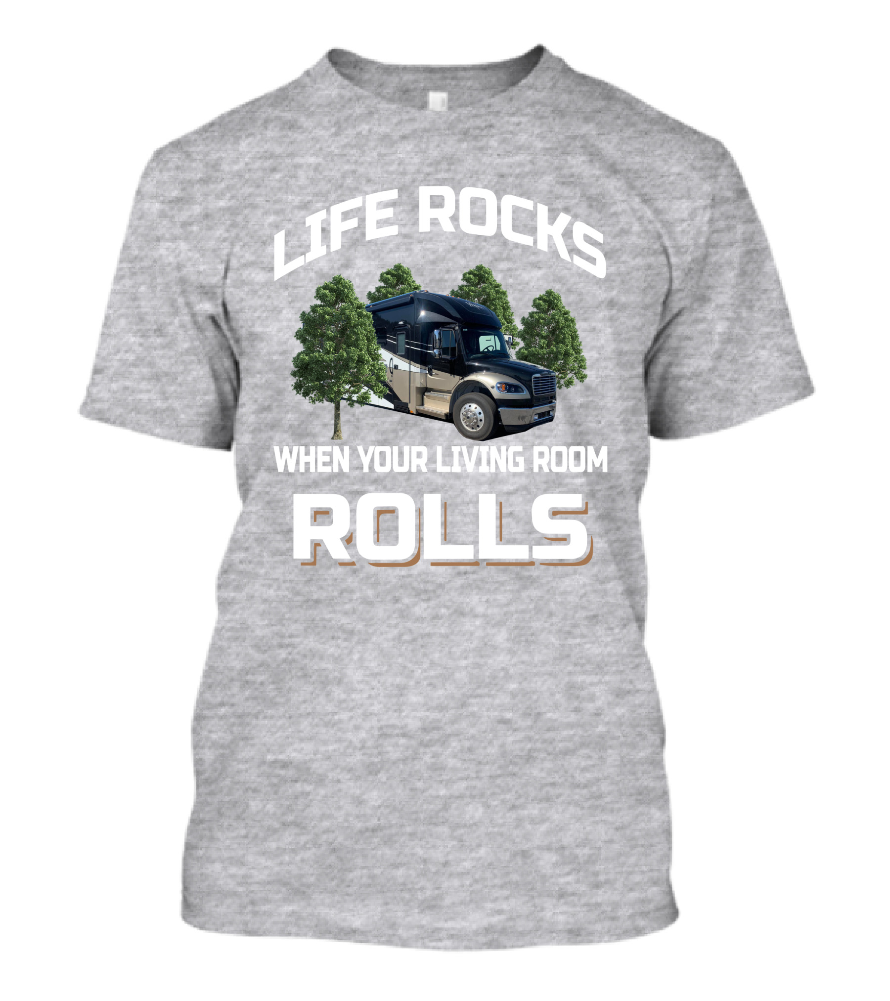 LIFE ROCKS WHEN YOUR LIVING ROOM ROLLS Renegade Venora RV Adventure T-Shirt