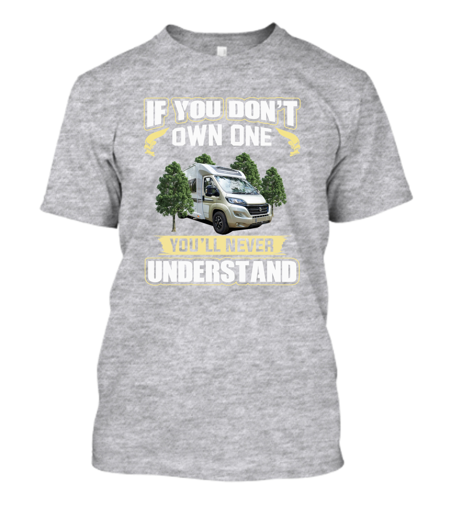 If You Don't Own One You'll Never Understand Camper Van T-Shirt