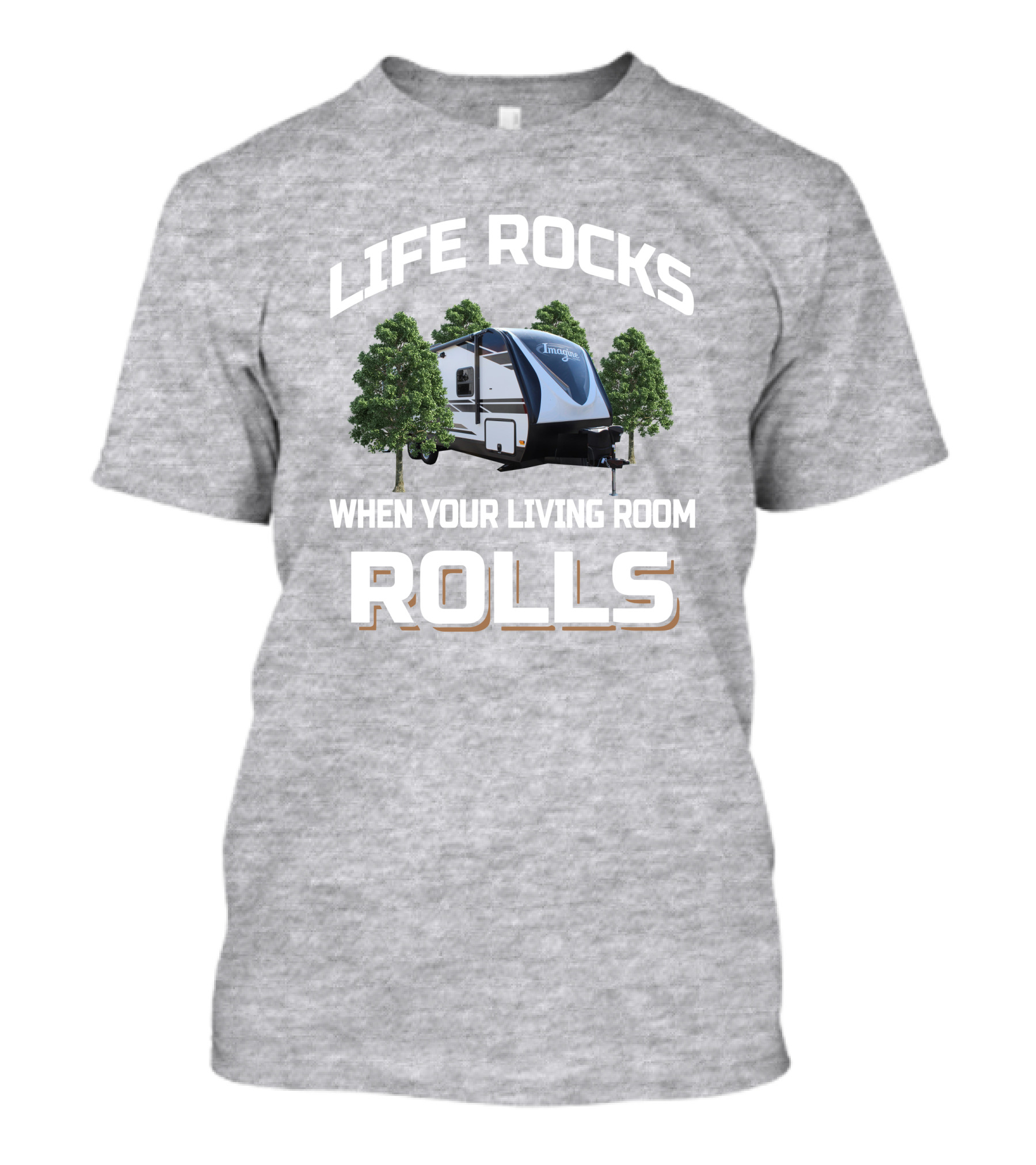 Life Rocks When Your Living Room Rolls Imagine 2150RB T-Shirt