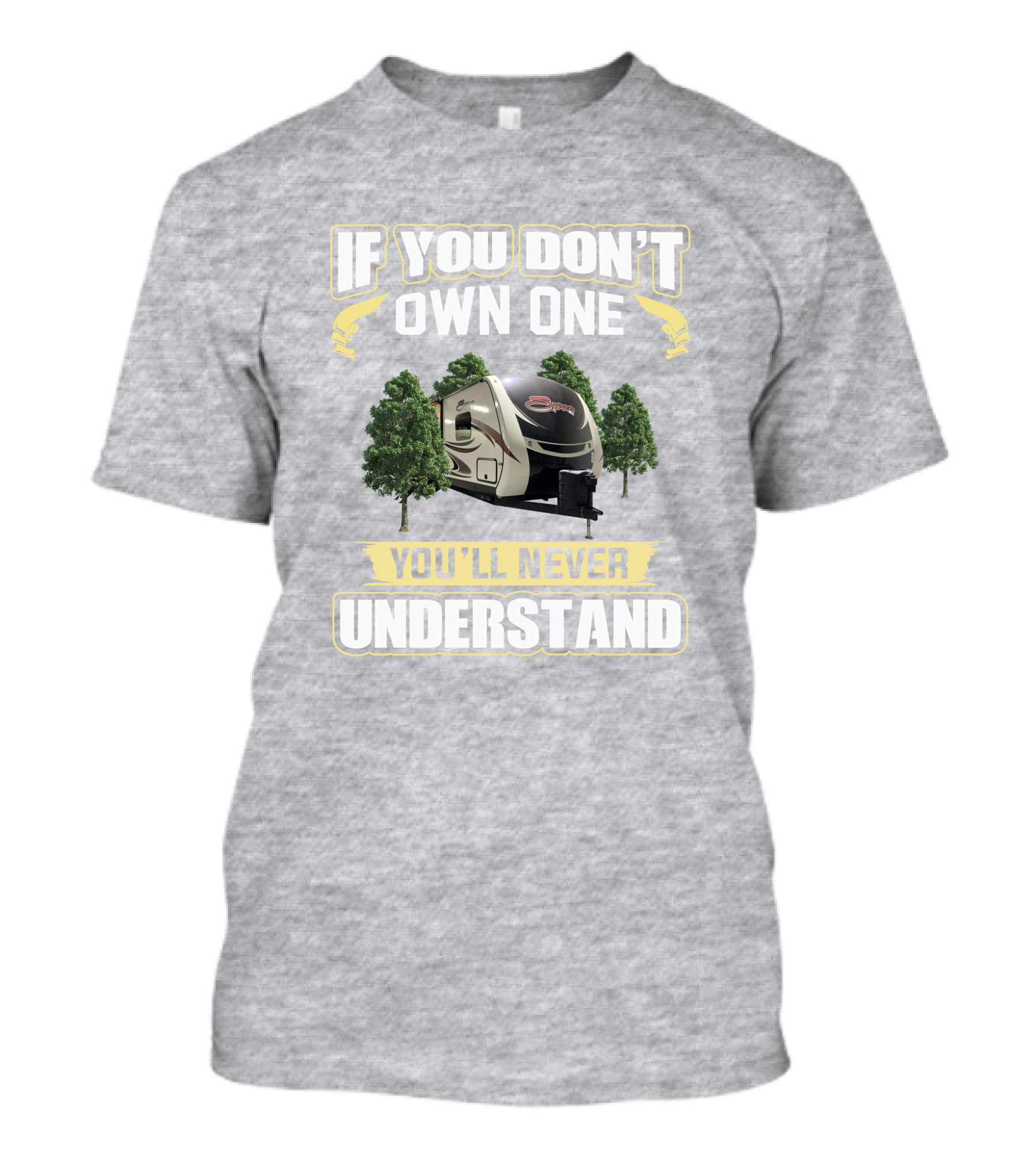 If You Don’t Own One You’ll Never Understand RV Camper Trees T-Shirt
