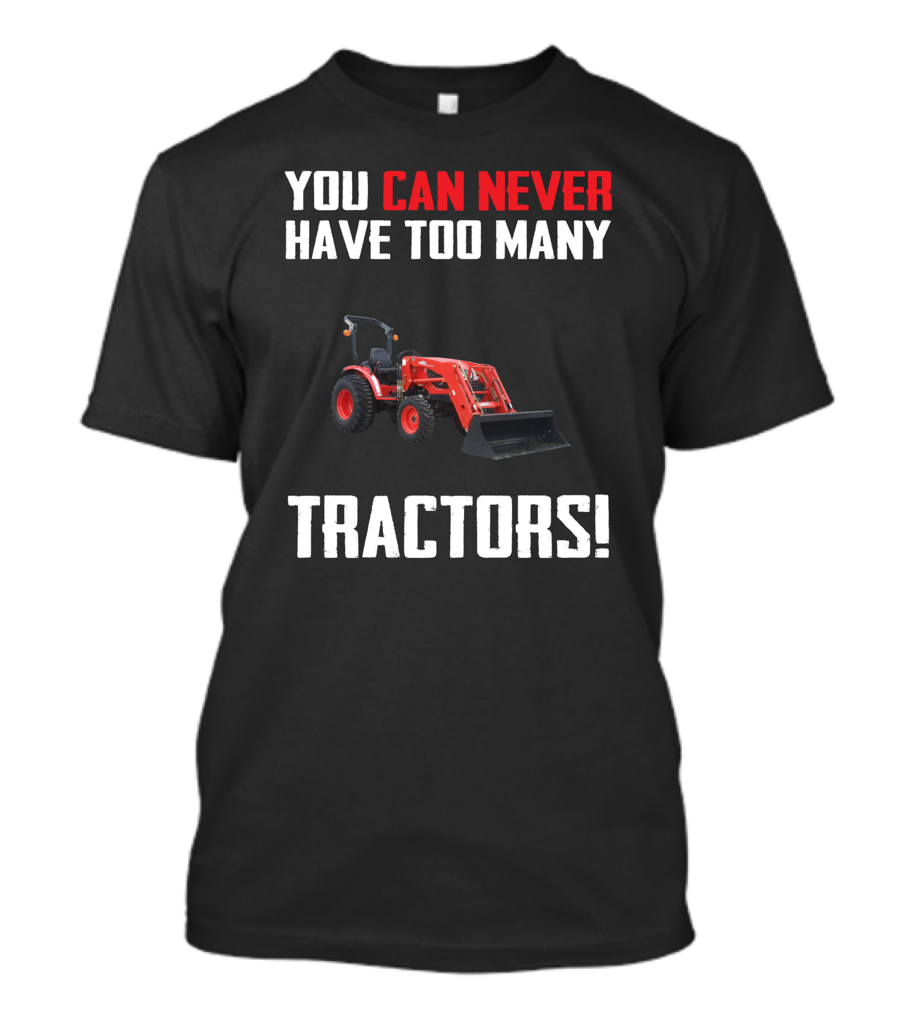 You Can Never Have Too Many Tractors Kioti CK3510 T-Shirt