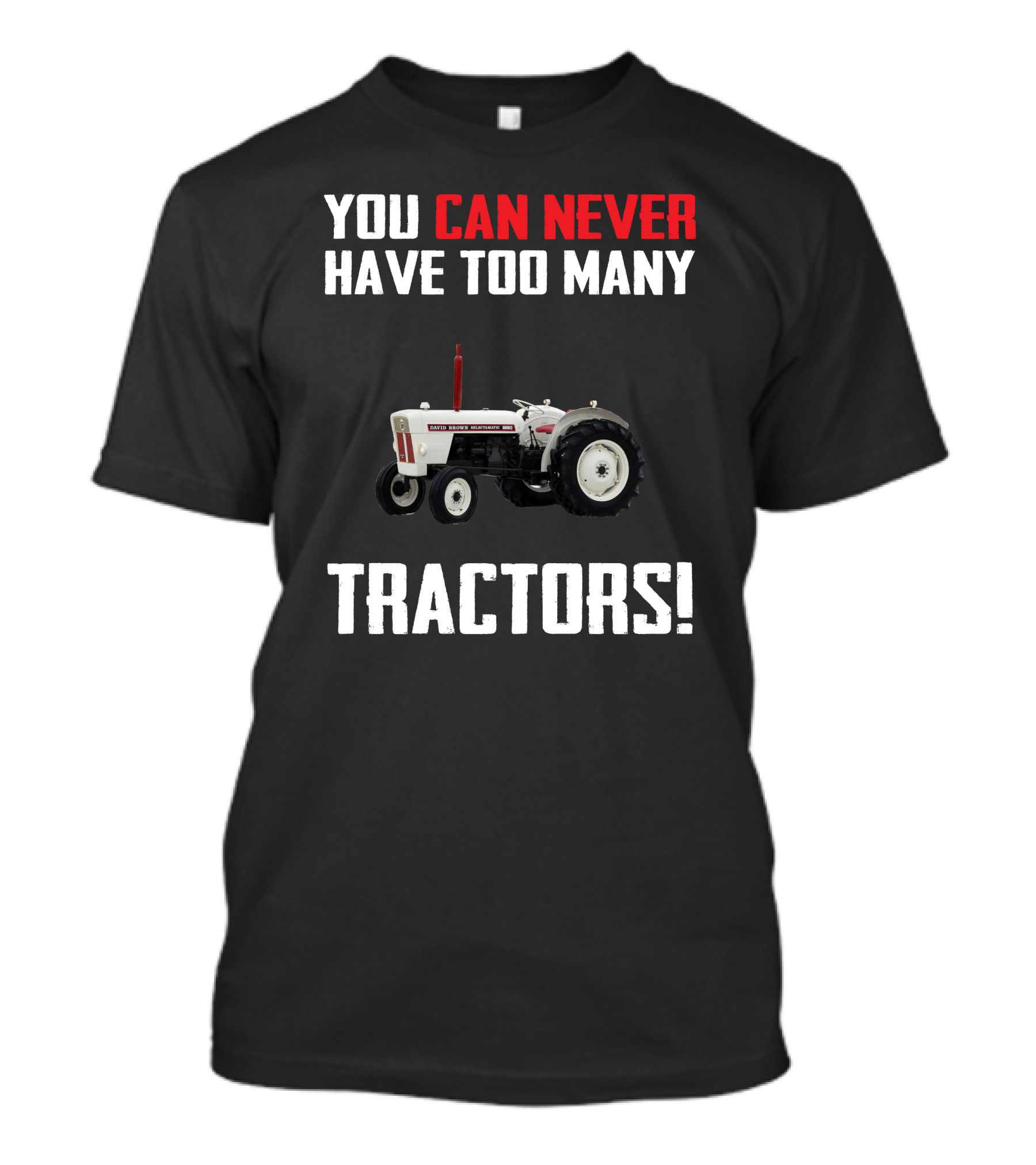 You Can Never Have Too Many Tractors David Brown 880 T-Shirt