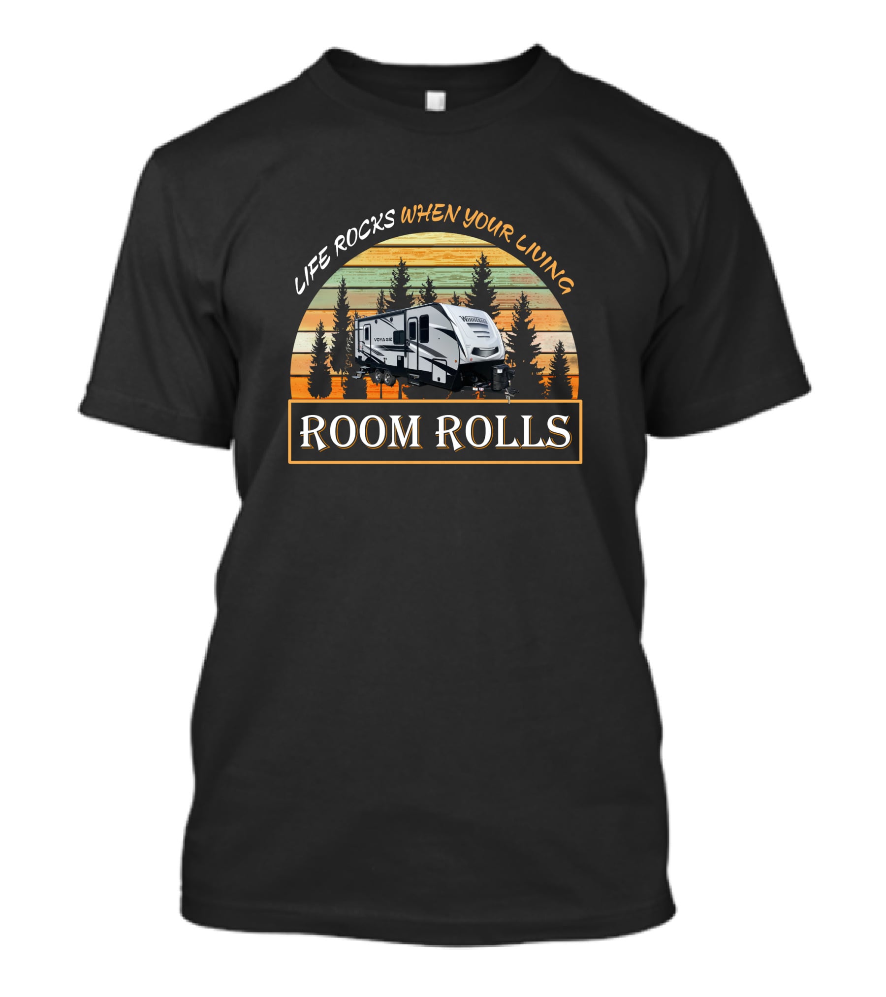 Life Rocks When Your Living Room Rolls Winnebago Voyage 2427RB T-Shirt