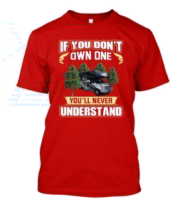 If You Don't Own One You'll Never Understand Coachmen Leprechaun T-Shirt