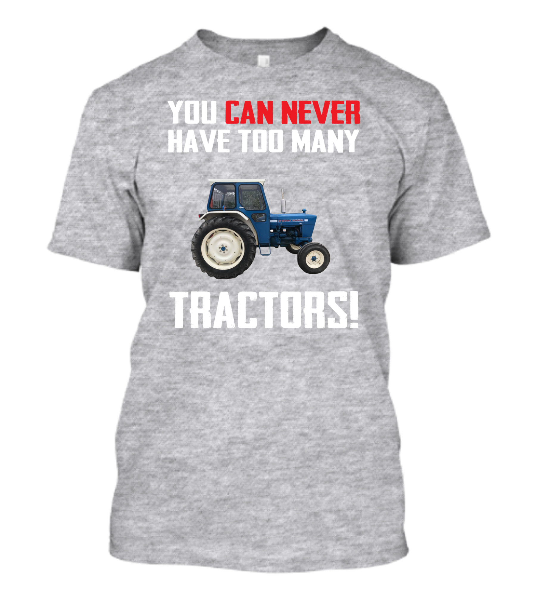 You Can Never Have Too Many Ford 4000 Tractors T-Shirt