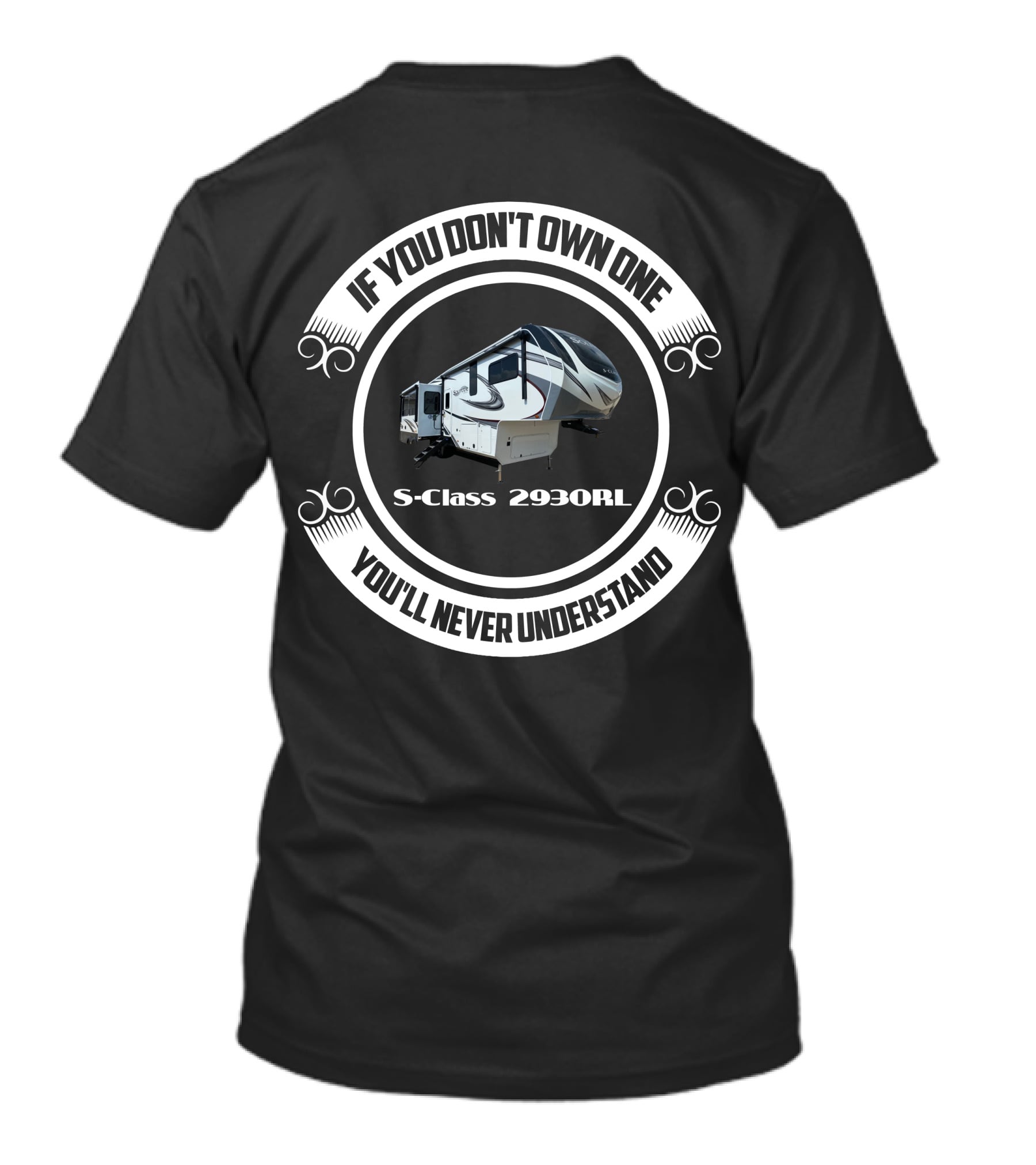 IF YOU DON'T OWN ONE S CLASS 2930RL YOU'LL NEVER UNDERSTAND T-Shirt