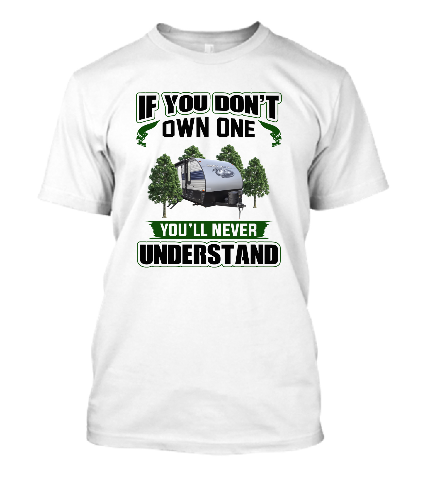 IF YOU DON'T OWN ONE YOU'LL NEVER UNDERSTAND Greywolf 26DBH T-Shirt