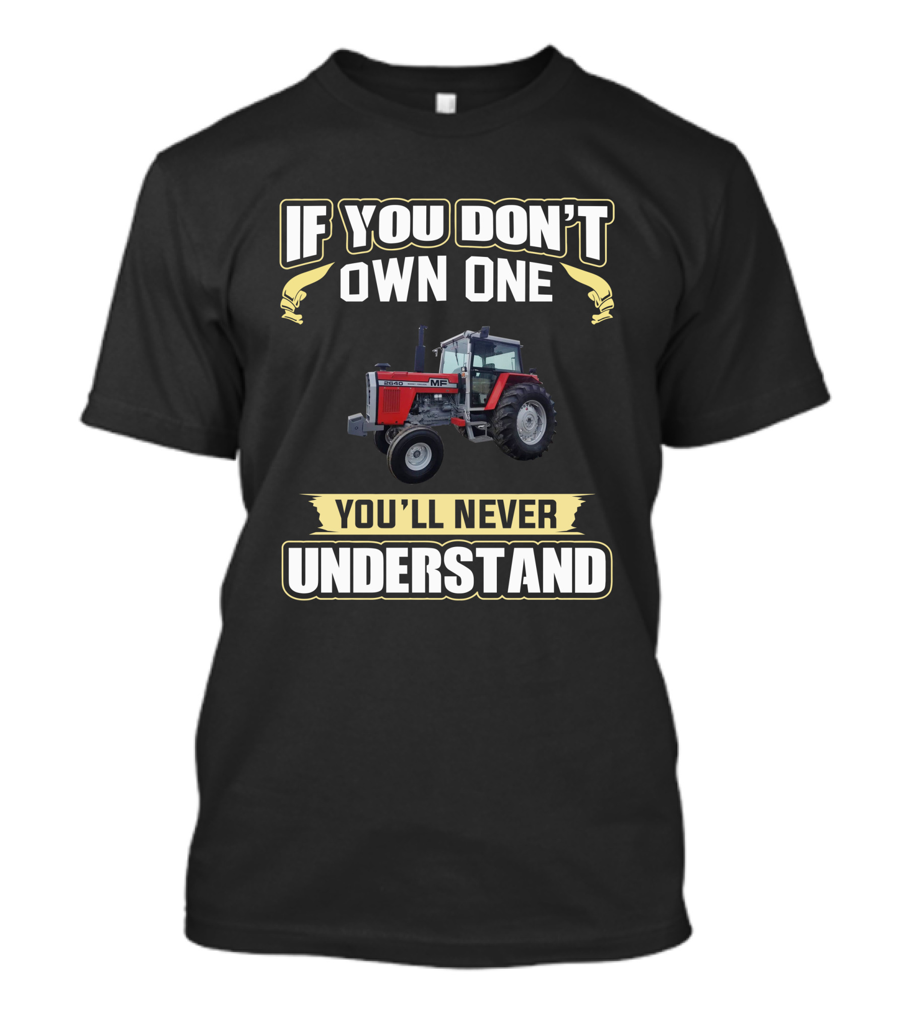 Massey Ferguson 2640 If You Don’t Own One You’ll Never Understand T-Shirt