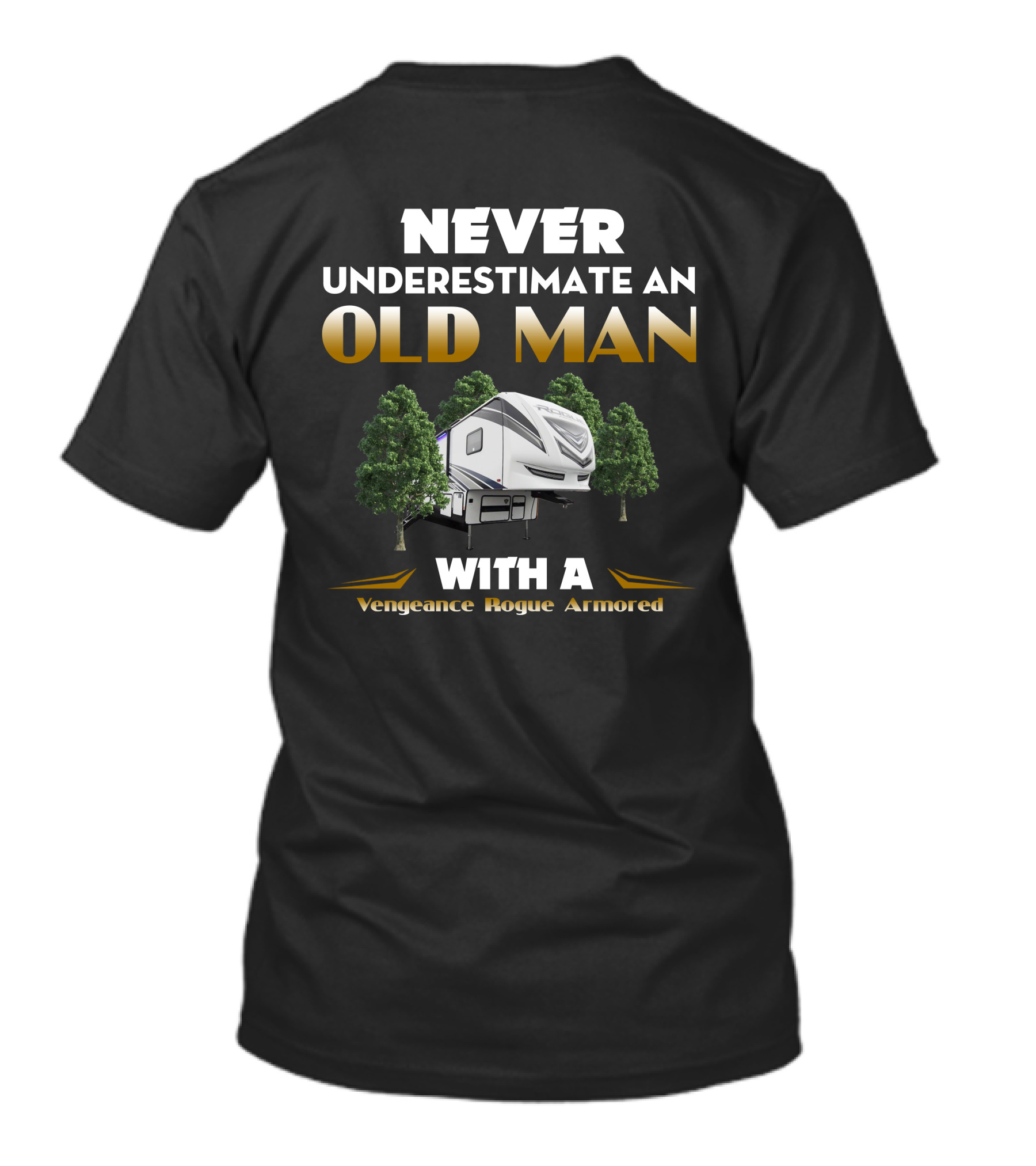 NEVER UNDERESTIMATE AN OLD MAN WITH A Vengeance Rogue Armored T-Shirt