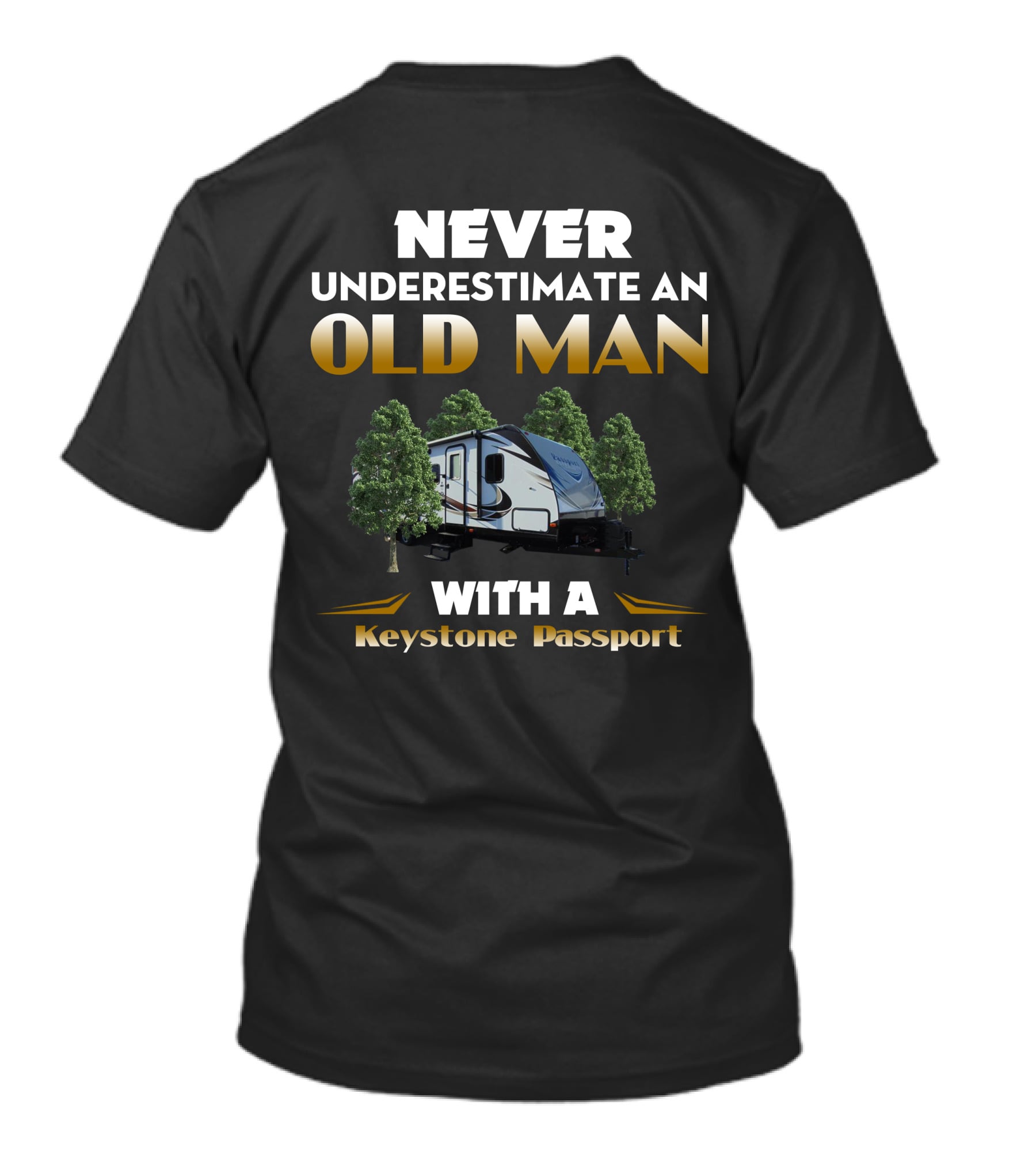 Never Underestimate An Old Man With A Keystone Passport RV Trailer Adventure T-Shirt